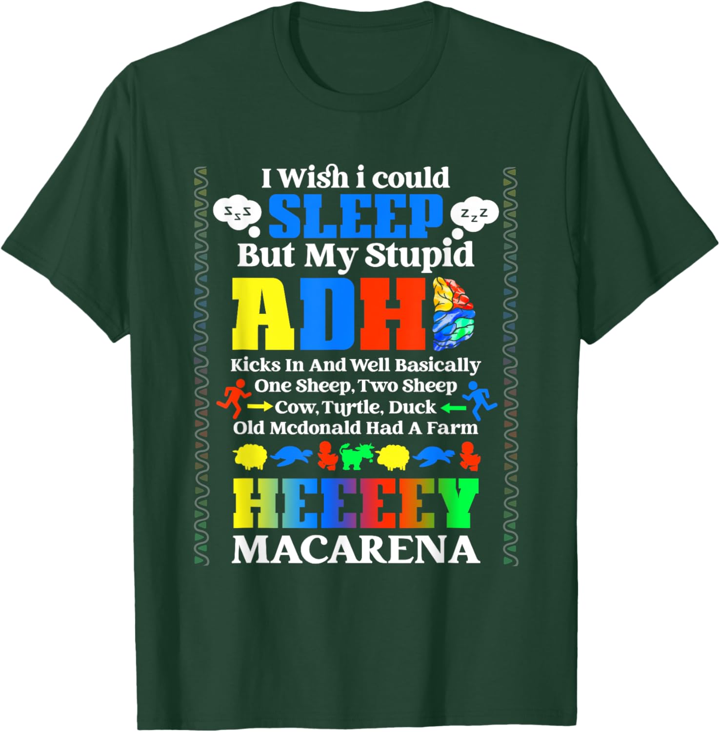 I Wish I Could Sleep But My Stupid Adhd Kicks In & Well T-Shirt - T-Shirt | Forest