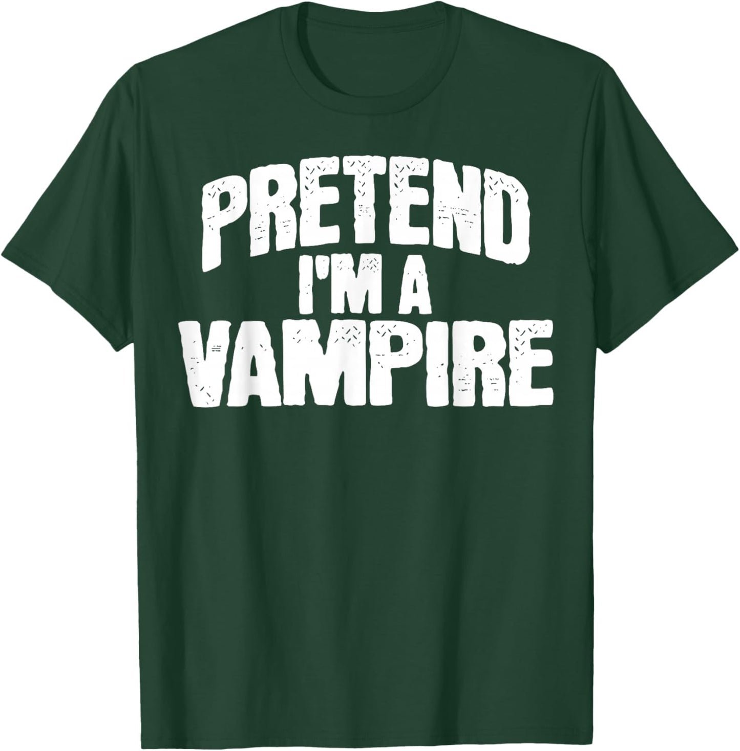 Pretend I'm a Vampire Funny Halloween Costume T-Shirt - T-Shirt | Forest