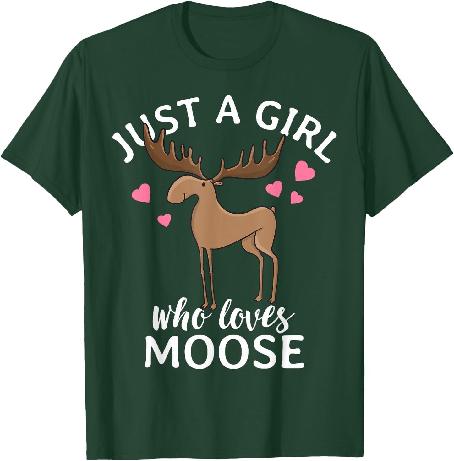 Just A Girl Who Loves Moose T-Shirt - T-Shirt | Forest