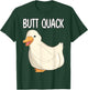 Funny Duck Pun - Butt Quack Butt Crack T-Shirt - T-Shirt | Forest