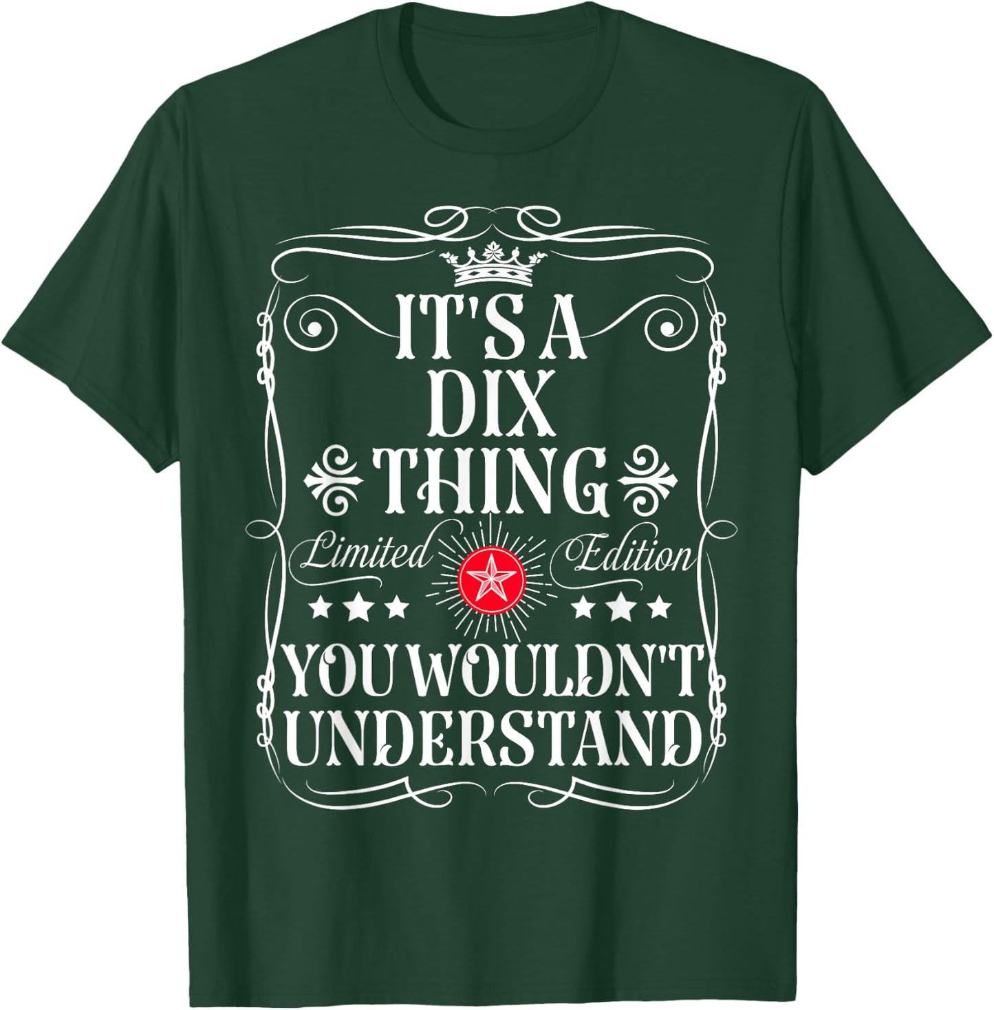 Dix Name Its A Dix Thing You Wouldn't Understand T-Shirt - T-Shirt | Forest