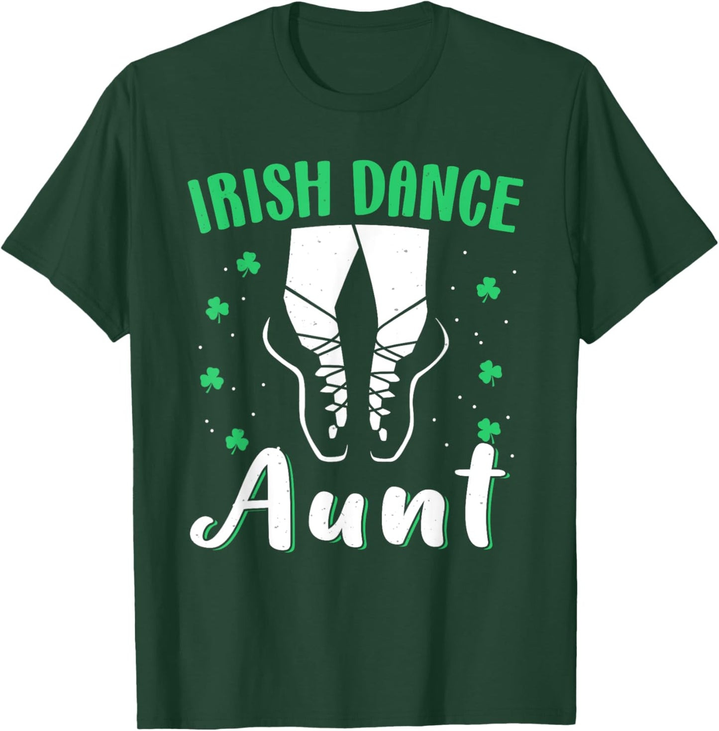 Irish Dance Girls Reel Girls For Aunt St Patricks Day Irish T-Shirt - T-Shirt | Forest