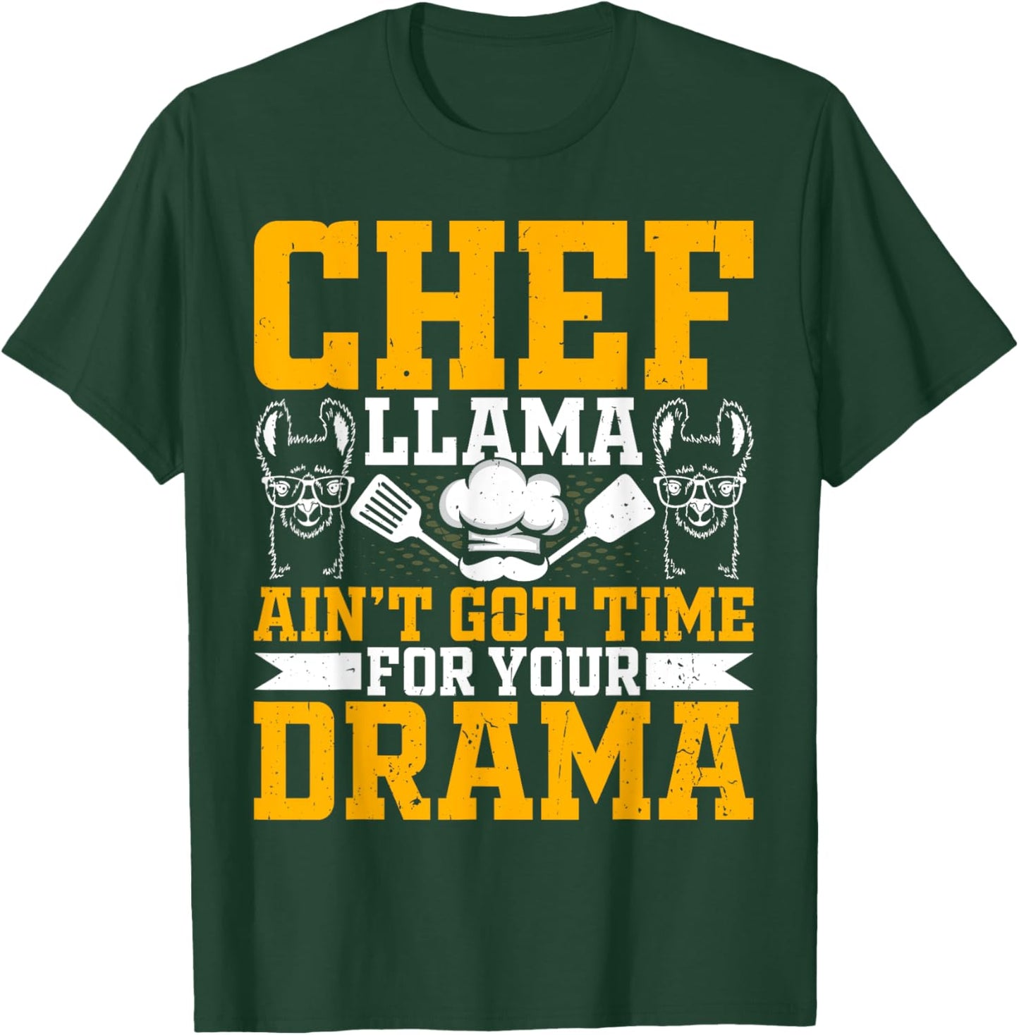 Chef Llama Ain’t Got Time for Your Drama - Alpaca Lover Cook T-Shirt - T-Shirt | Forest