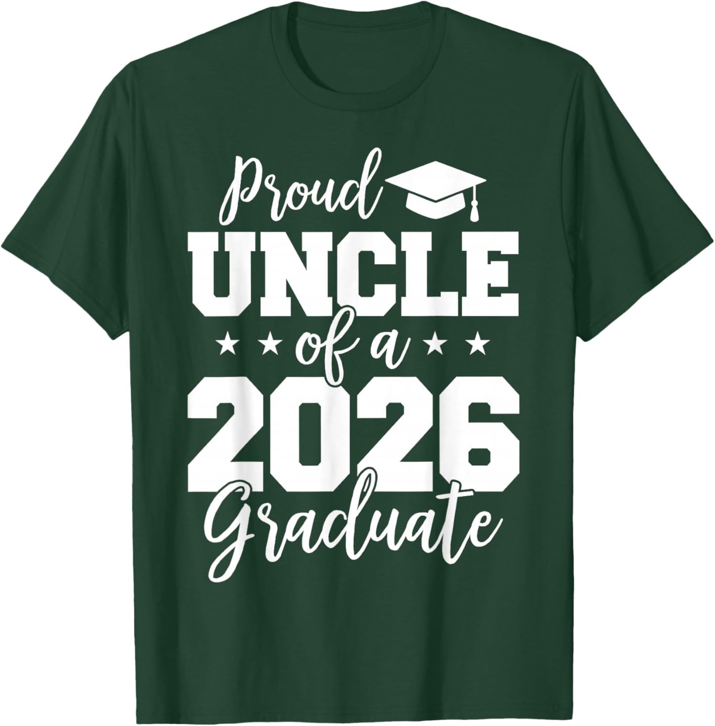 Proud Uncle of a 2026 Graduate Senior 2026 Uncle Graduation T-Shirt - T-Shirt | Forest