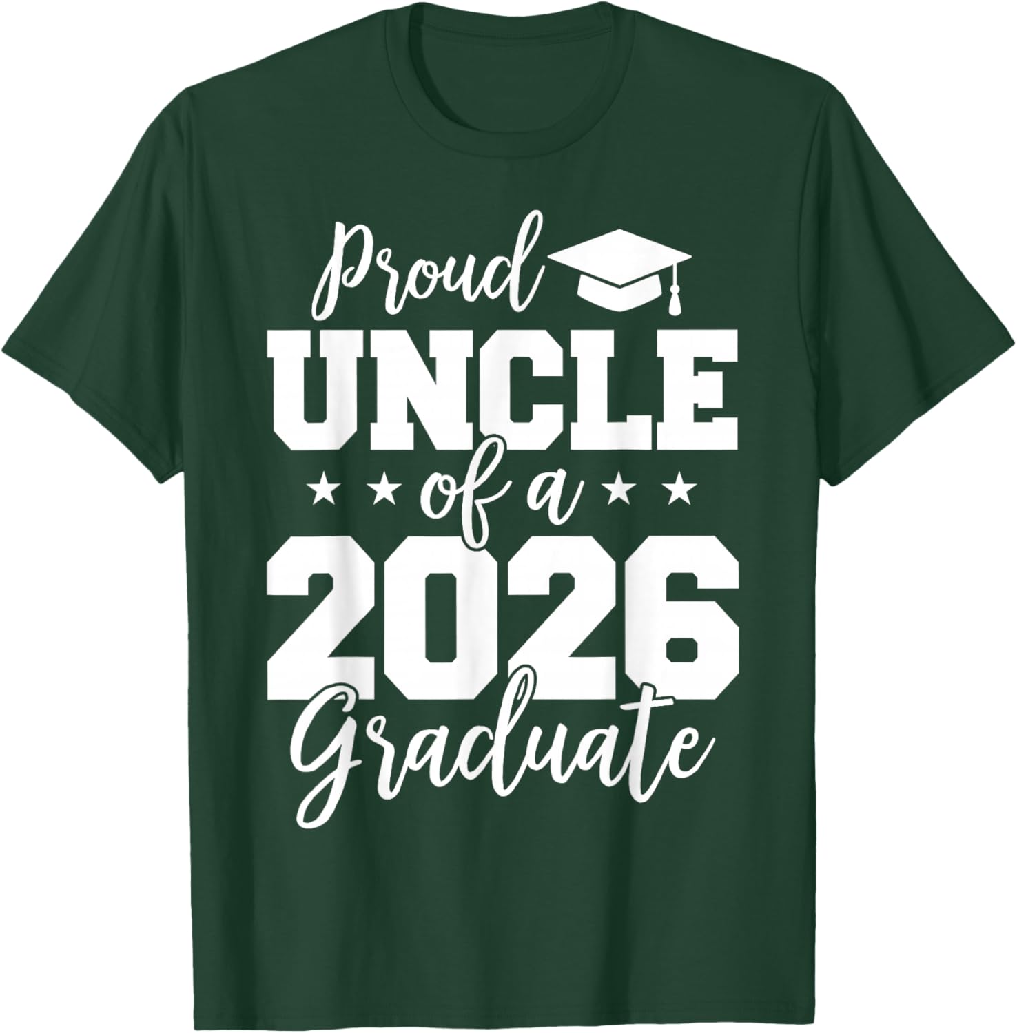 Proud Uncle of a 2026 Graduate Senior 2026 Uncle Graduation T-Shirt - T-Shirt | Forest