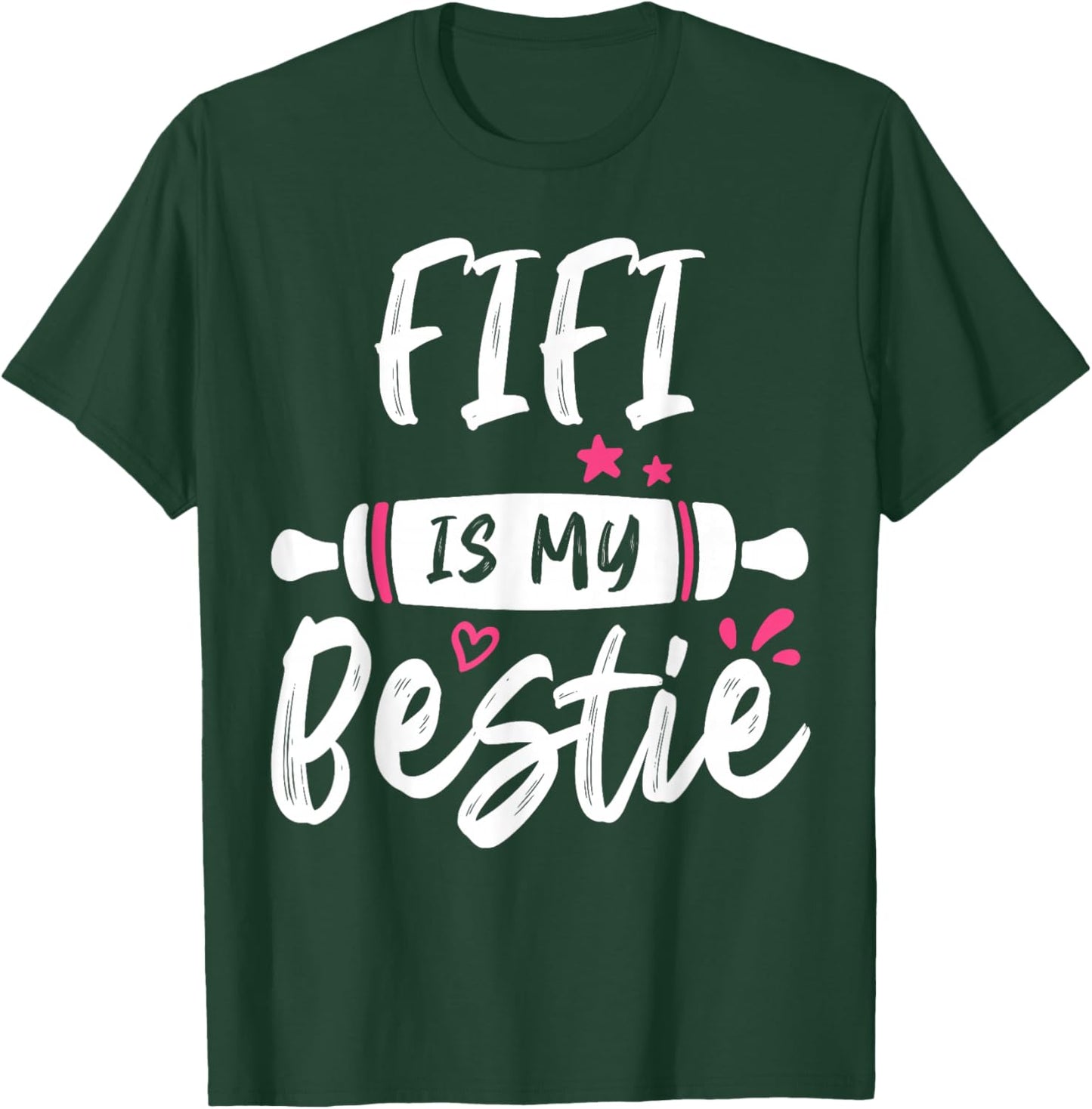 FIFI Is My Bestie My Favorite Family Party T-Shirt - T-Shirt | Forest
