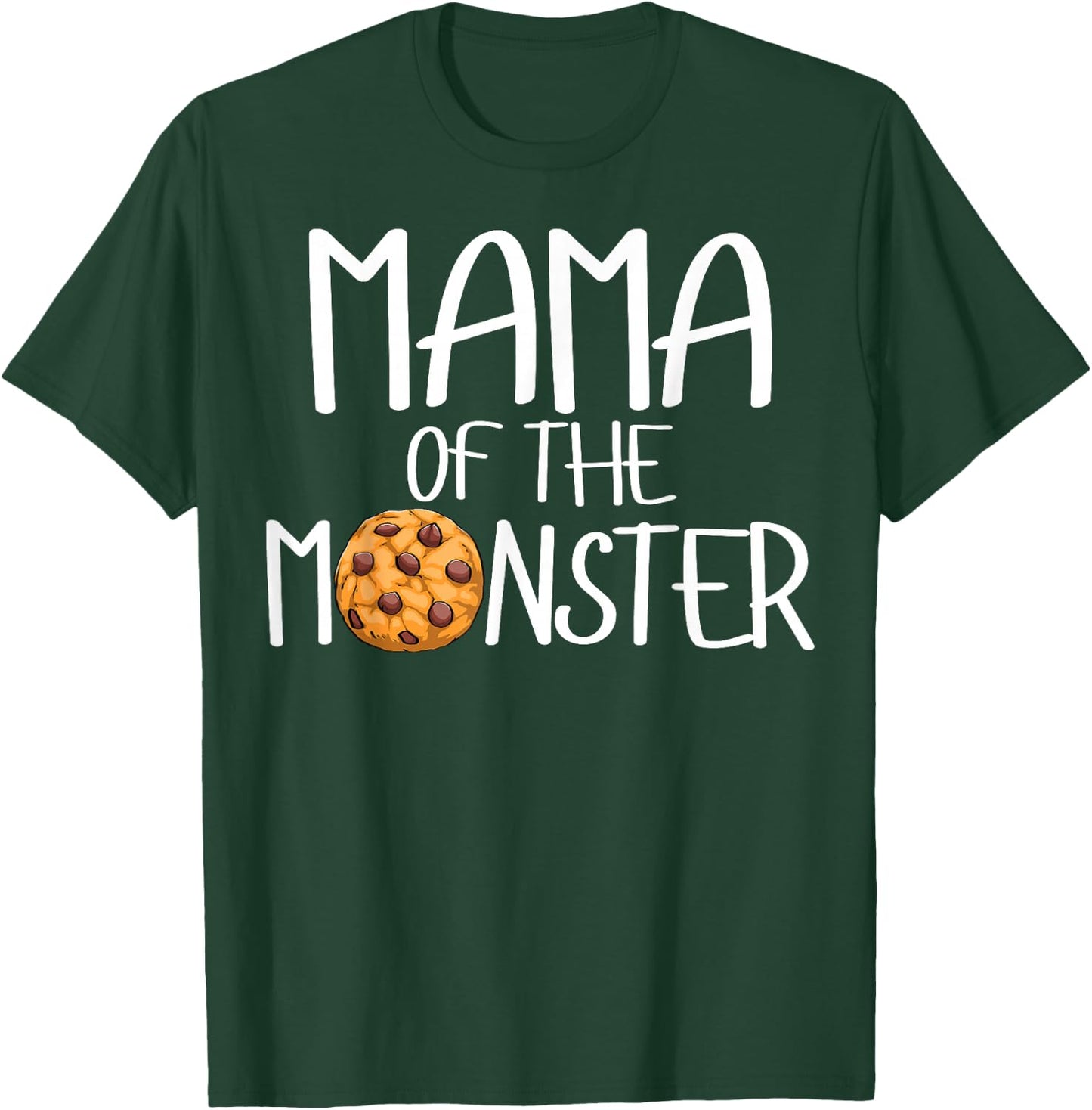 Mama Of The Monster Funny Women Choco Chip Cookie Party T-Shirt - T-Shirt | Forest