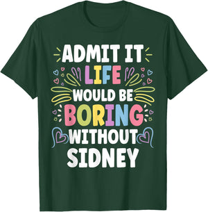 SIDNEY Personalized Name Funny Cute Custom SIDNEY Name T-Shirt - T-Shirt | Forest