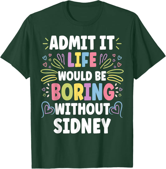 SIDNEY Personalized Name Funny Cute Custom SIDNEY Name T-Shirt - T-Shirt | Forest