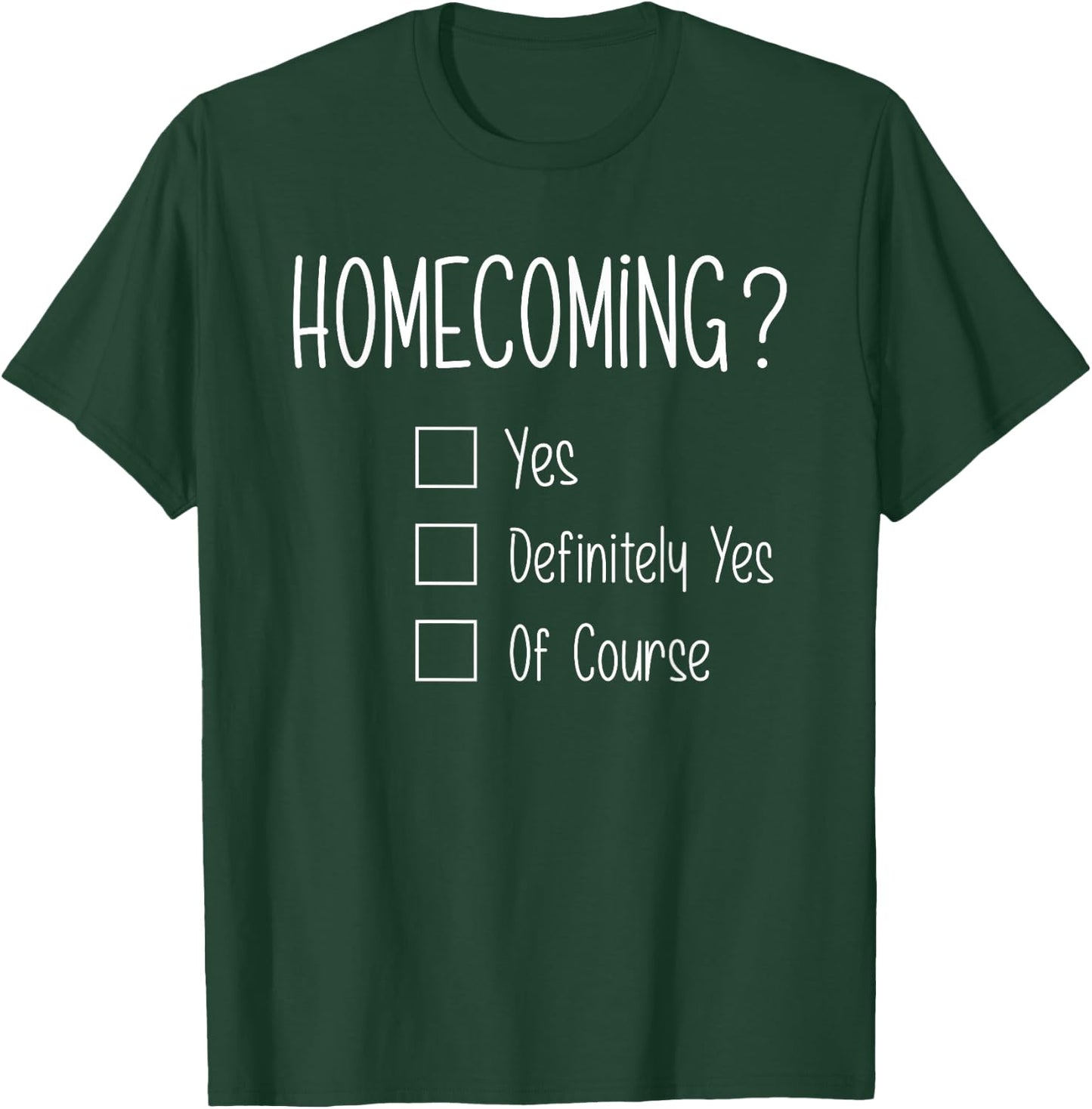Homecoming Proposal Ideas with Homecoming? T-Shirt - T-Shirt | Forest