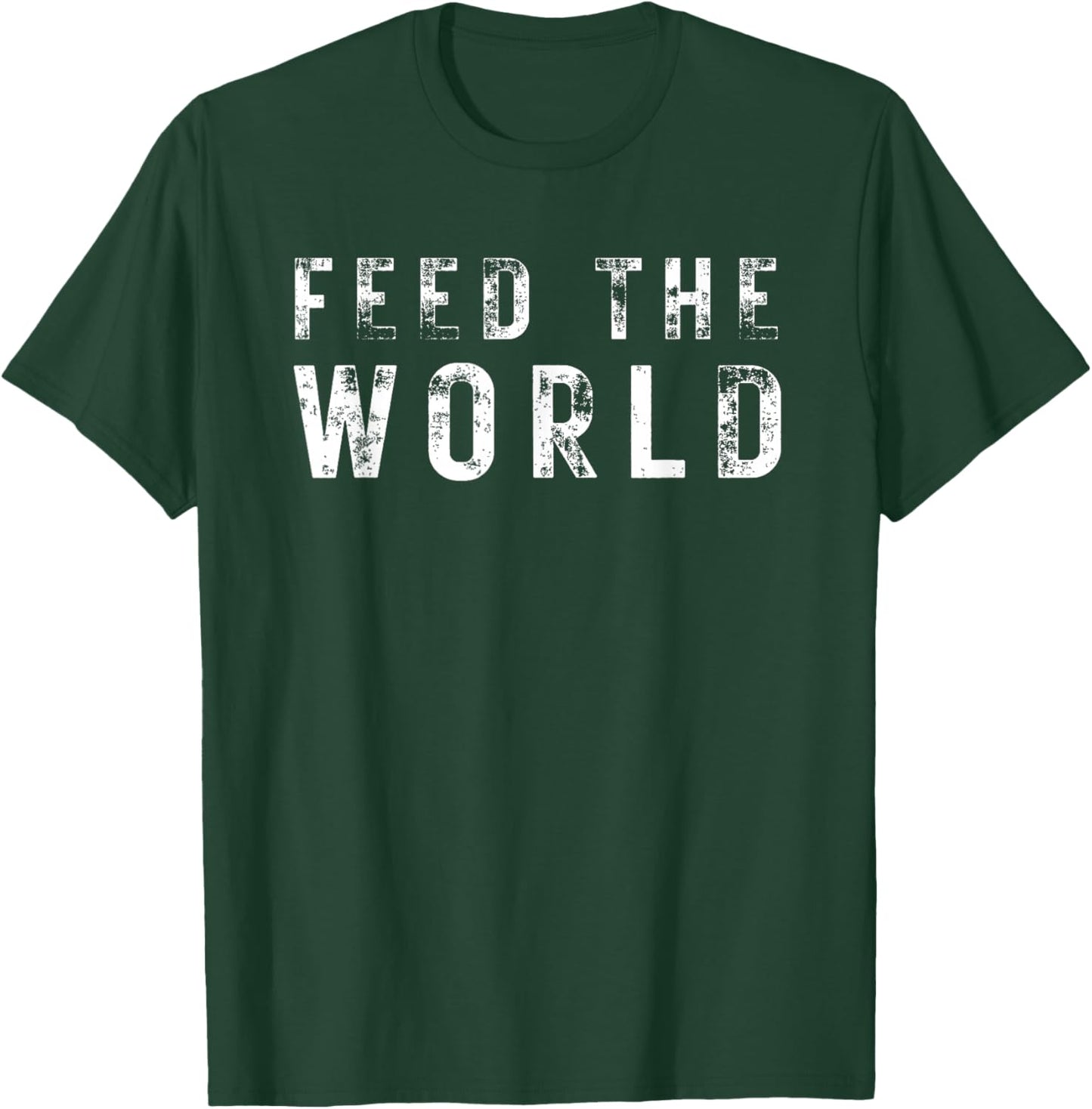 Humanitarian Feed The World for & Gift T-Shirt - T-Shirt | Forest