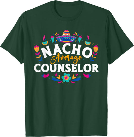 Nacho Average Counselor Cinco De Mayo Matching Family T-Shirt - T-Shirt | Forest