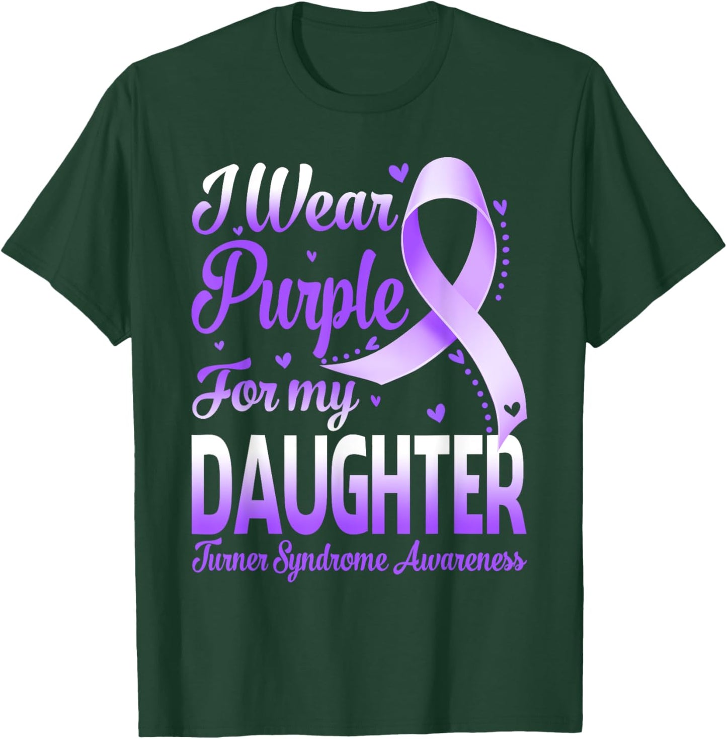 I Wear Purple For My Daughter Turner Syndrome Awareness T-Shirt - T-Shirt | Forest