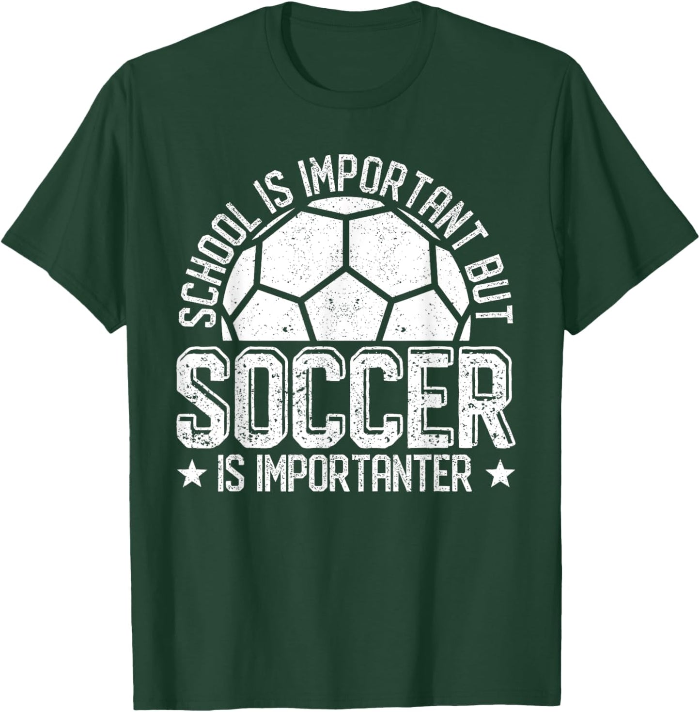 School Is Important But Soccer Is Importanter T-Shirt - T-Shirt | Forest