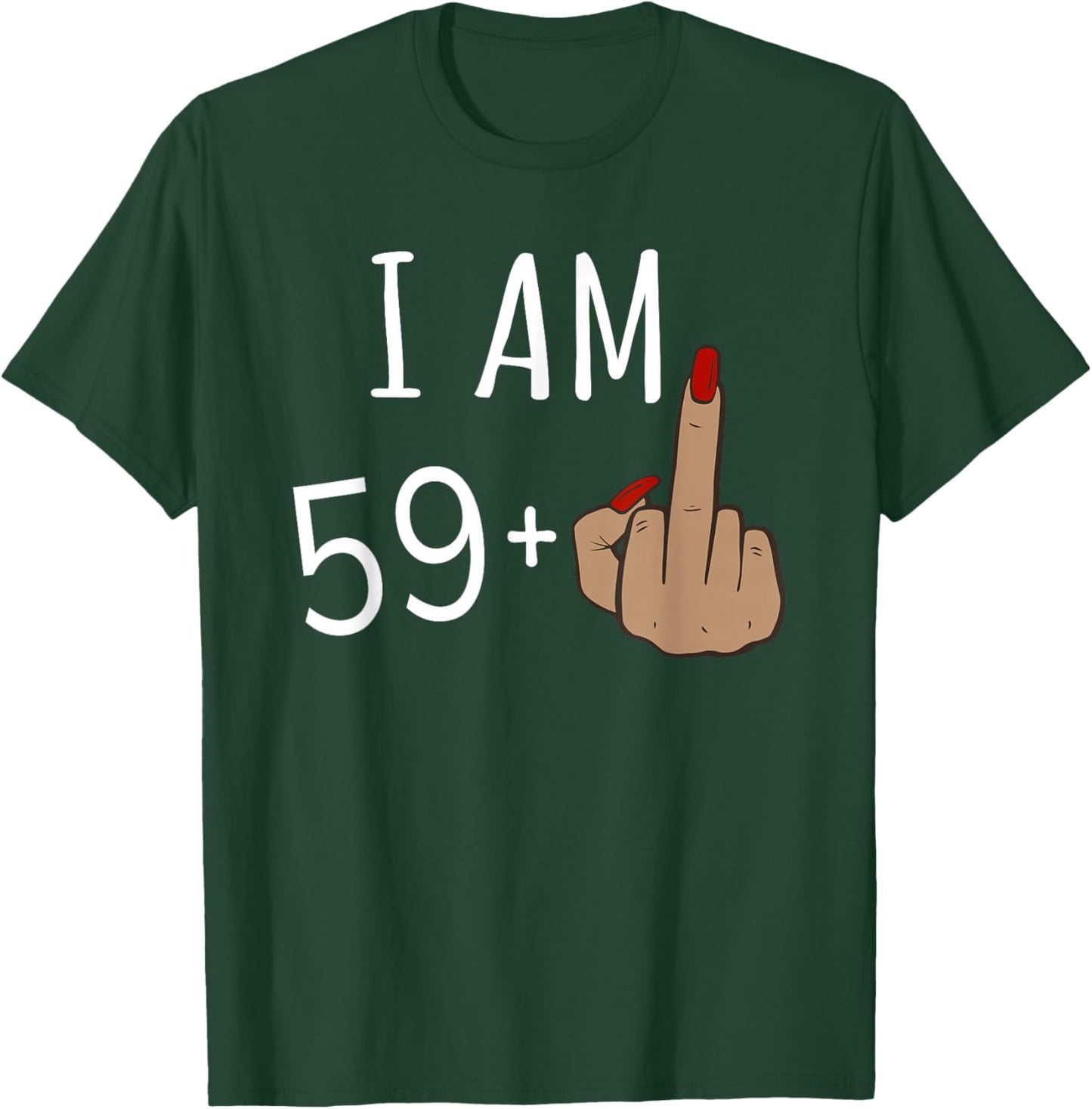 I'm 59 plus 1 middle finger for a 60th birthday for T-Shirt - T-Shirt | Forest