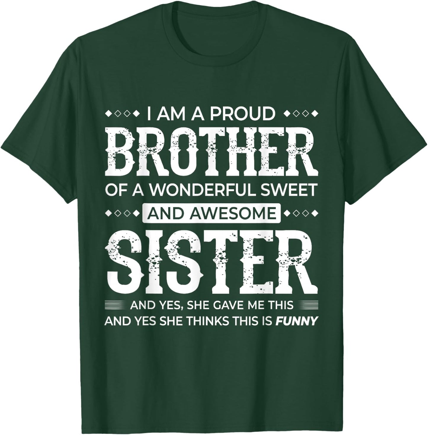 I Am A Proud Brother Of A Wonderful Sweet And Awesome Sister T-Shirt - T-Shirt | Forest