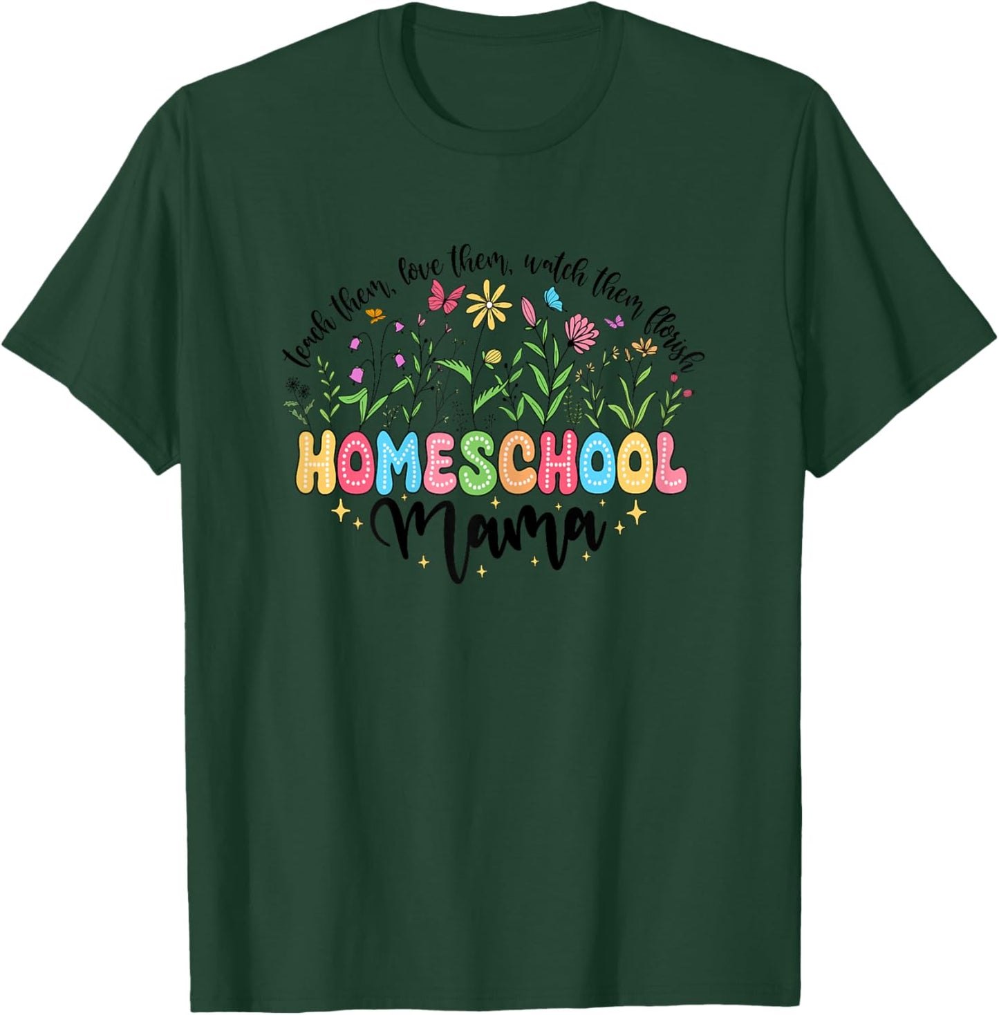 Homeschool Mama University Wildflower Butterfly Mom Teacher T-Shirt - T-Shirt | Forest
