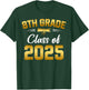 8th Grade Class of 2025 Graduate Student School Graduation T-Shirt - T-Shirt | Forest