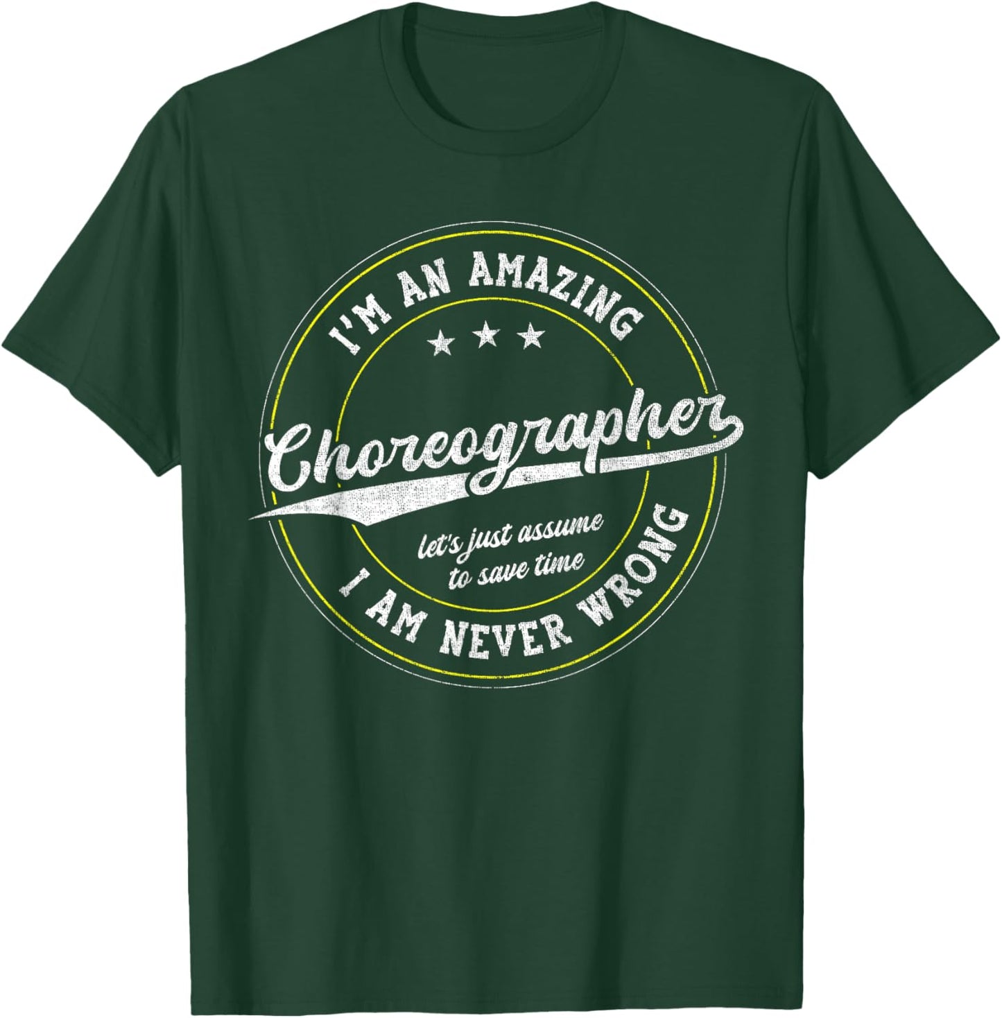Amazing Choreographer T-Shirt - T-Shirt | Forest