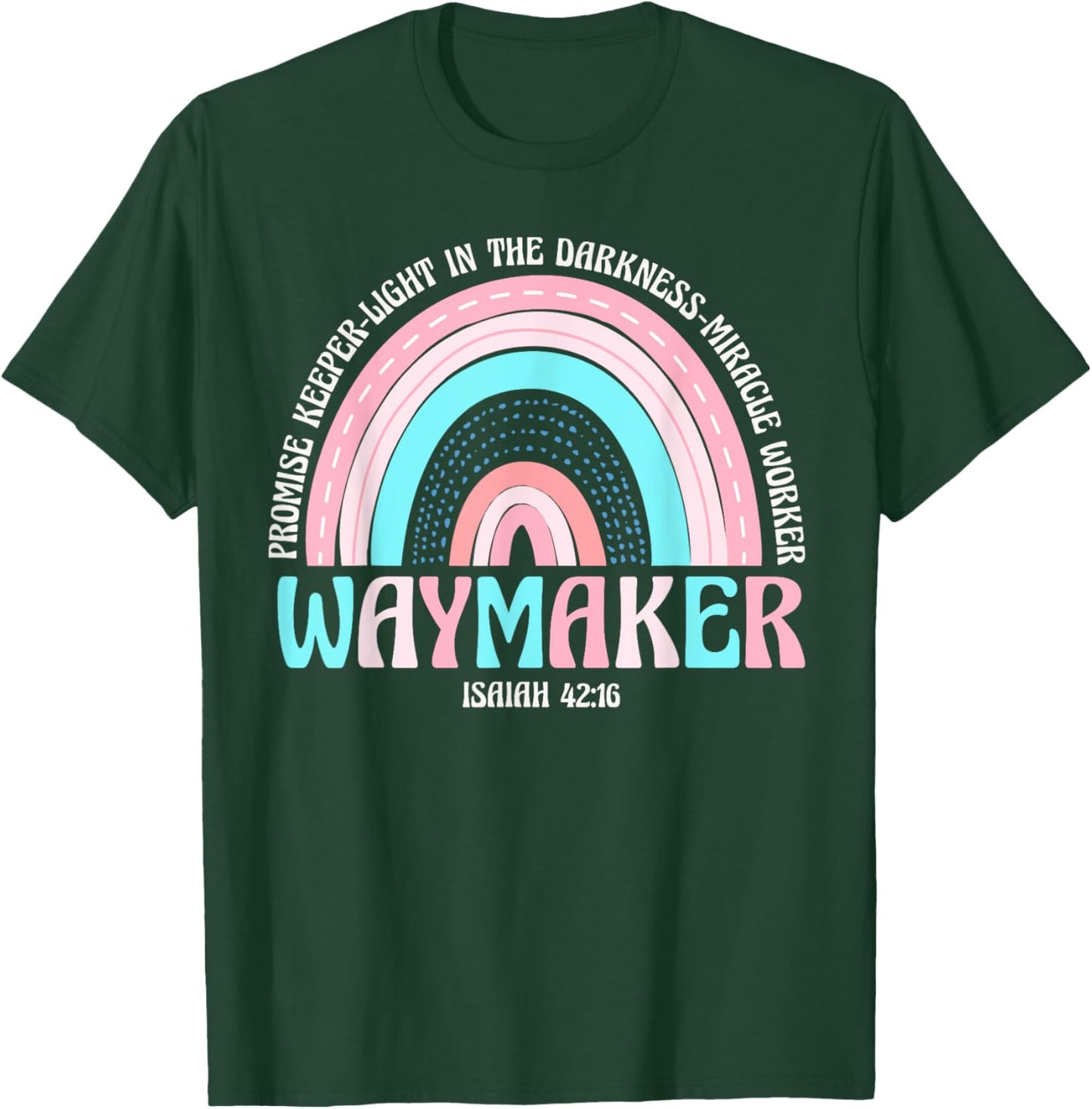 Waymaker Rainbow Promise Keeper Miracle Worker Christian T-Shirt - T-Shirt | Forest
