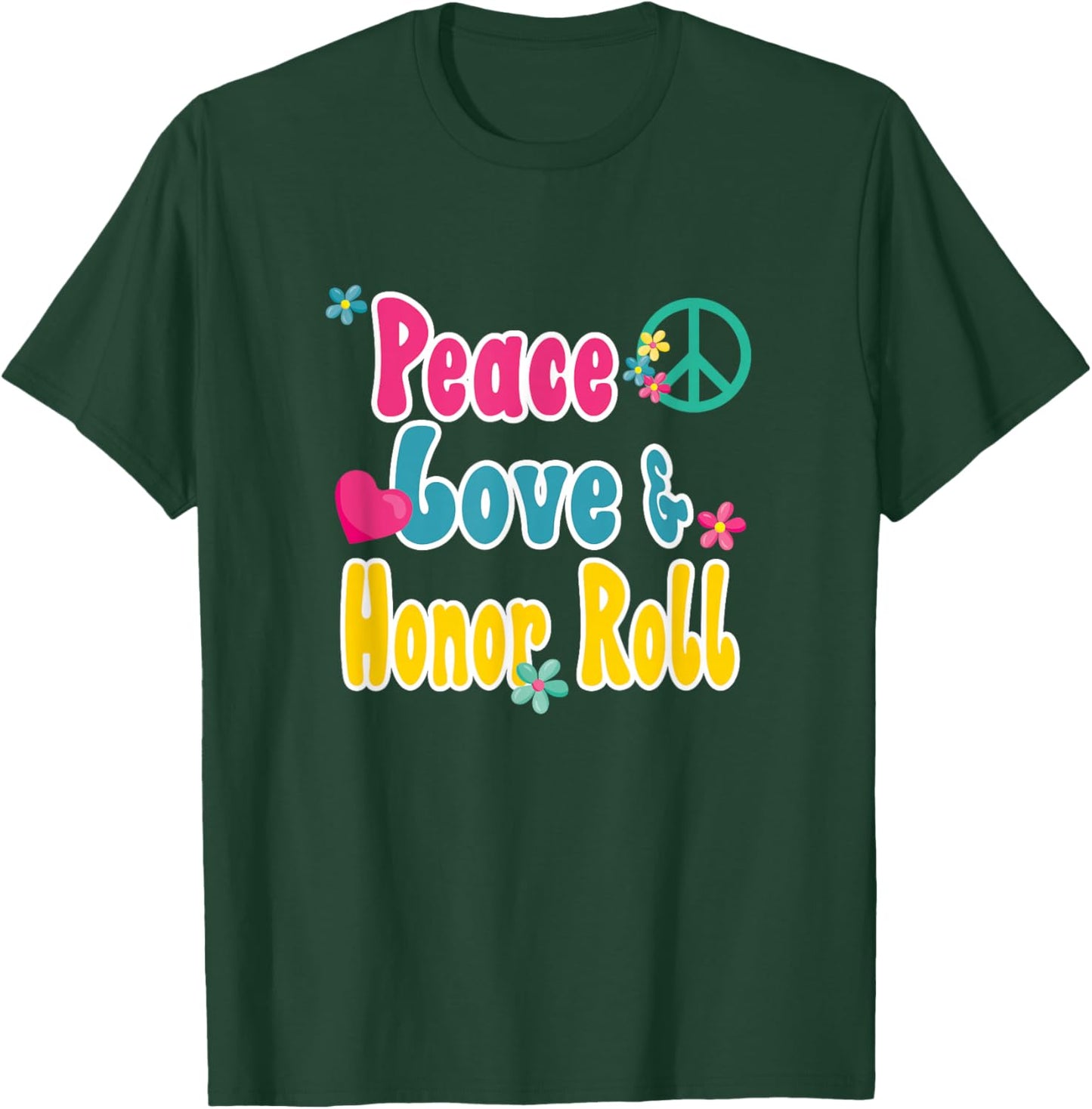 Funny School Shirts and Gifts Honor Roll Recognition - Peace Love & Honor Roll T-Shirt - T-Shirt | Forest