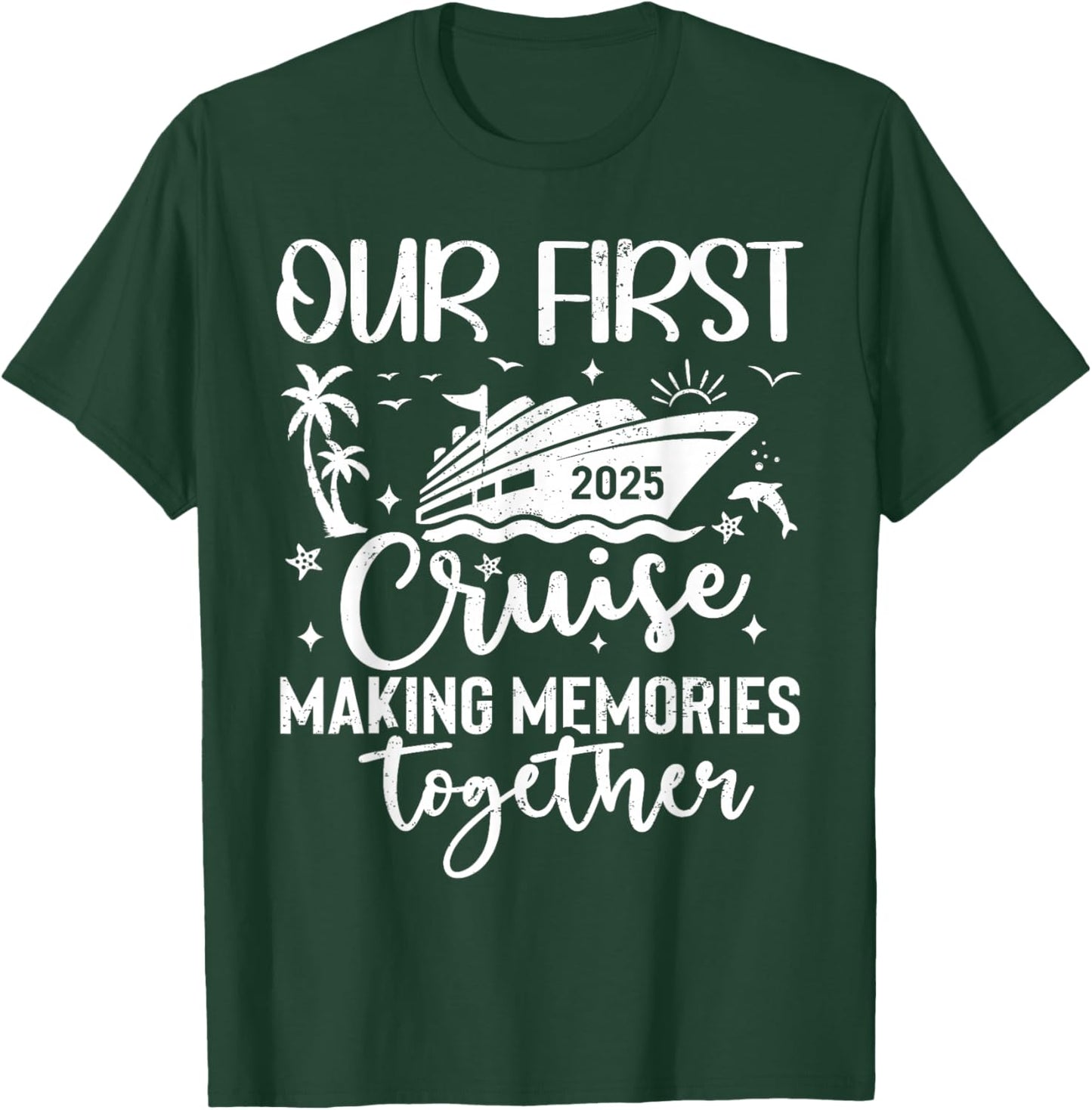 Family Cruise Shirt Vacation Summer Weekend Group Our First Cruise 2025 Together Family Trip Matching Couples T-Shirt - T-Shirt | Forest