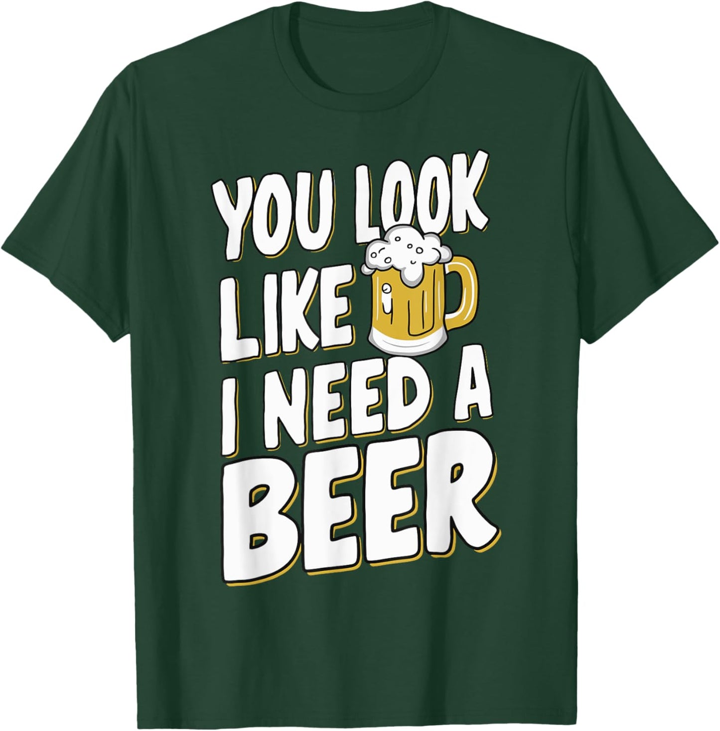 Beer Craft Beer Drinking Bartender Dad Bod You Look Like I Need A Beer Adult Black Small Modern Casual Beer Themed T-Shirt - T-Shirt | Forest