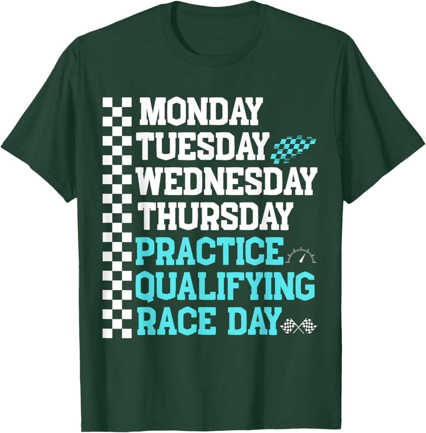Monday Tuesday Wednesday Thursday Practice Qualifying Race , Black, S T-Shirt - T-Shirt | Forest