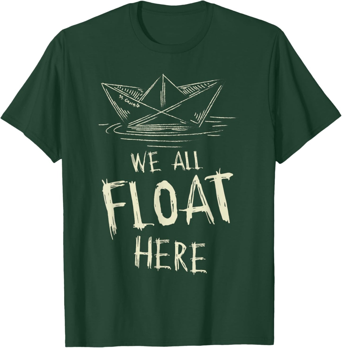 The SS Georgie Paper Boat We All Float Here Quote T-Shirt - T-Shirt | Forest