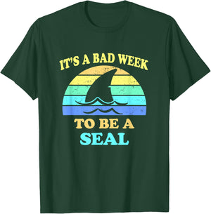 Funny Shark Pun It's a Bad Week To Be a Seal Men Women T-Shirt - T-Shirt | Forest