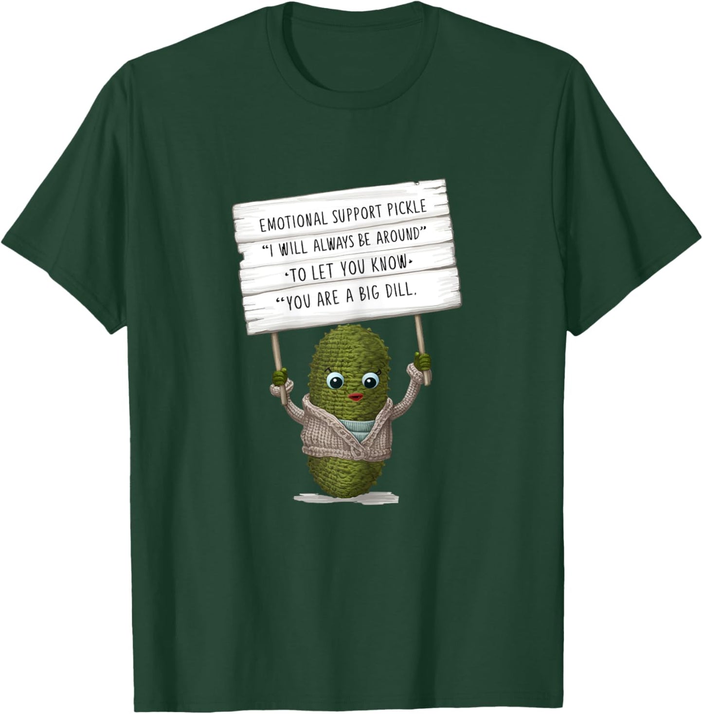 Emotional Cute Support Pickle Crochet, You are a Big Dill T-Shirt - T-Shirt | Forest