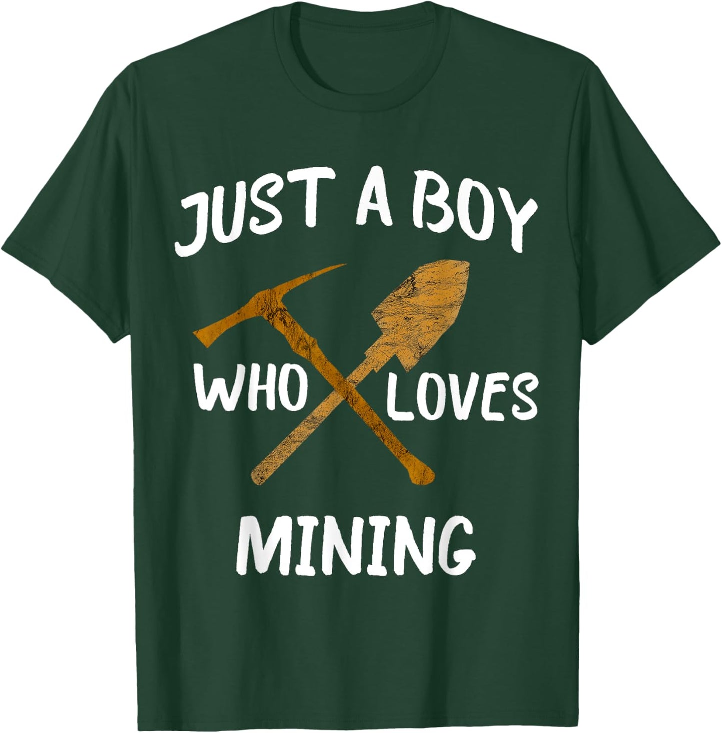 Just A Boy Who Loves Mining Gold Coal Miner Pickaxe T-Shirt - T-Shirt | Forest