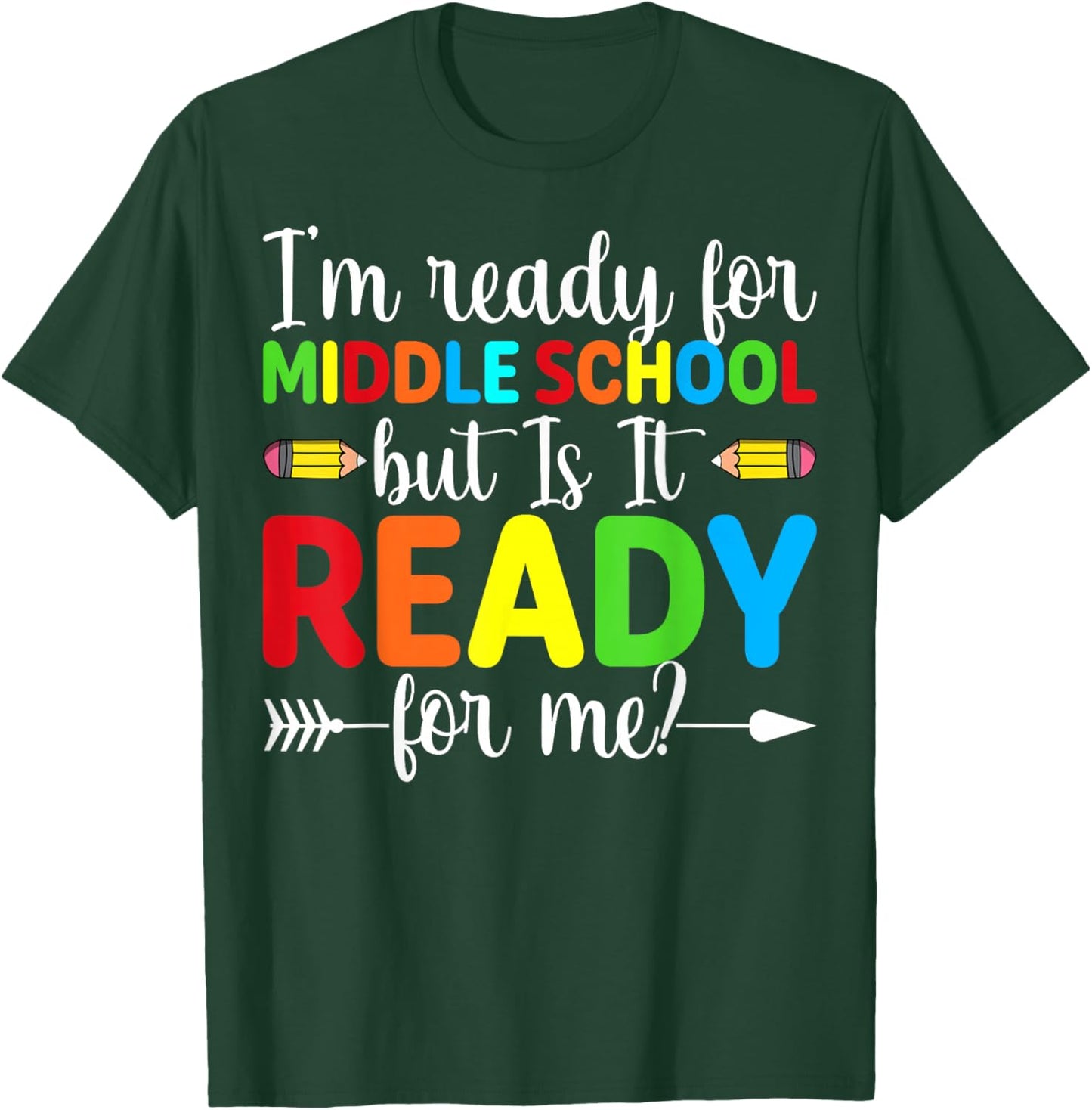 I'm Ready for Middle School but is It Ready Funny Student T-Shirt - T-Shirt | Forest