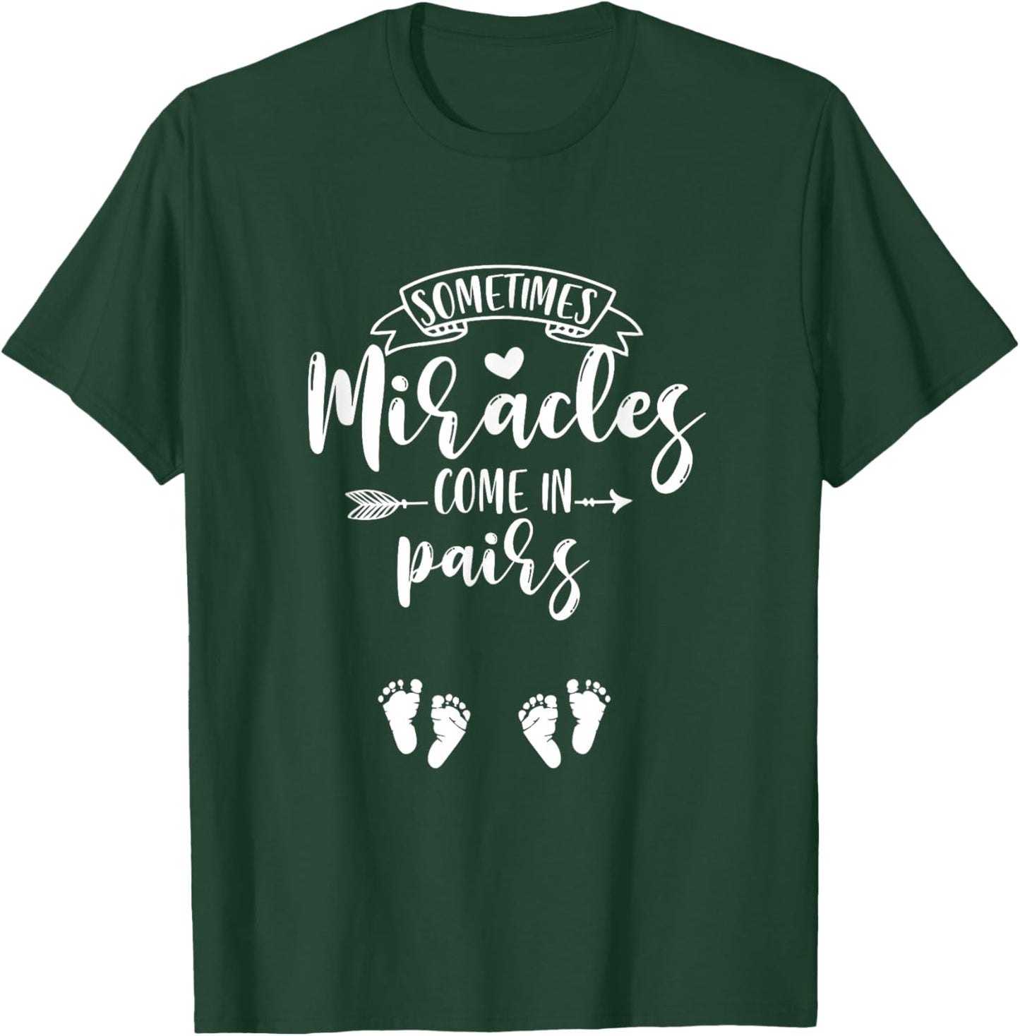 Sometimes Miracles Come In Pairs Twin Mom Twin Pregnancy T-Shirt - T-Shirt | Forest