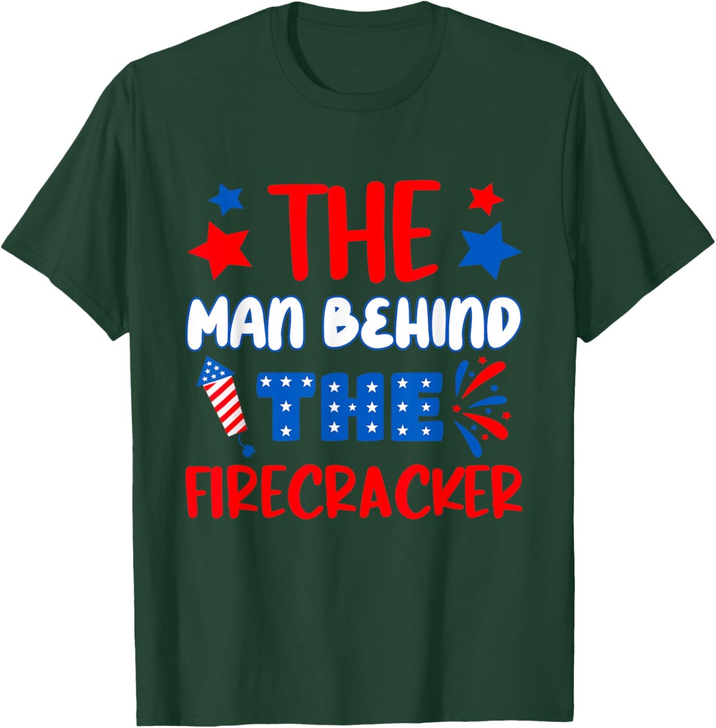 Funny 4th of July Pregnancy The Man Behind The Firecracker T-Shirt - T-Shirt | Forest