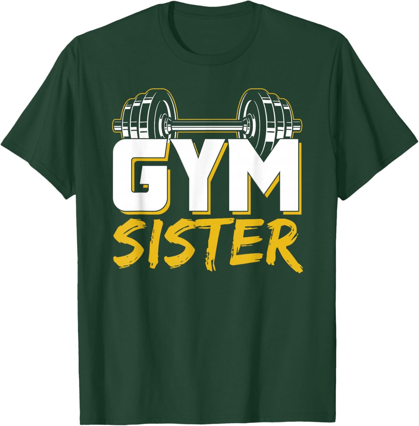 Gym Sister Fitness Weightlifting Workout Training T-Shirt - T-Shirt | Forest