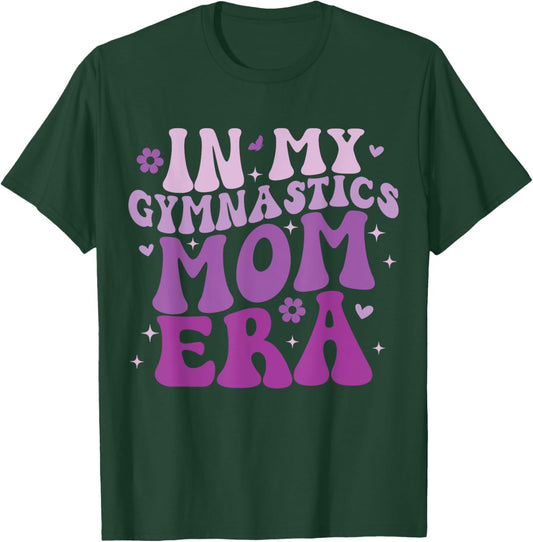 In My Gymnastics Mom Era Groovy Funny Gymnastics Birthday T-Shirt - T-Shirt | Forest
