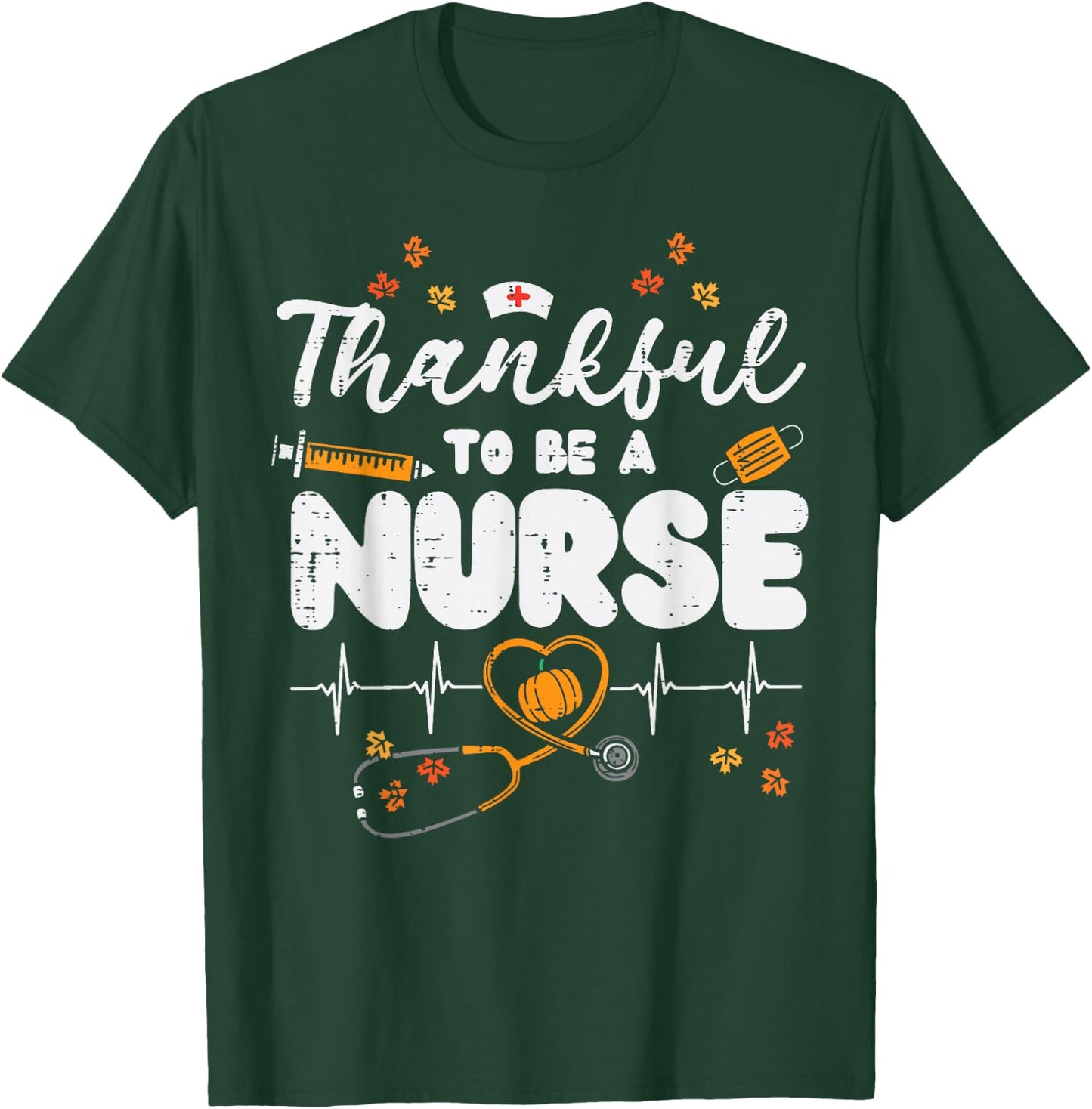 Thankful To Be A Nurse Thanksgiving Scrub Top Fall RN Women T-Shirt - T-Shirt | Forest