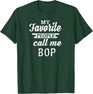 My Favorite People Call Me Bop Grandpa T-Shirt - T-Shirt | Forest