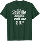 My Favorite People Call Me Bop Grandpa T-Shirt - T-Shirt | Forest