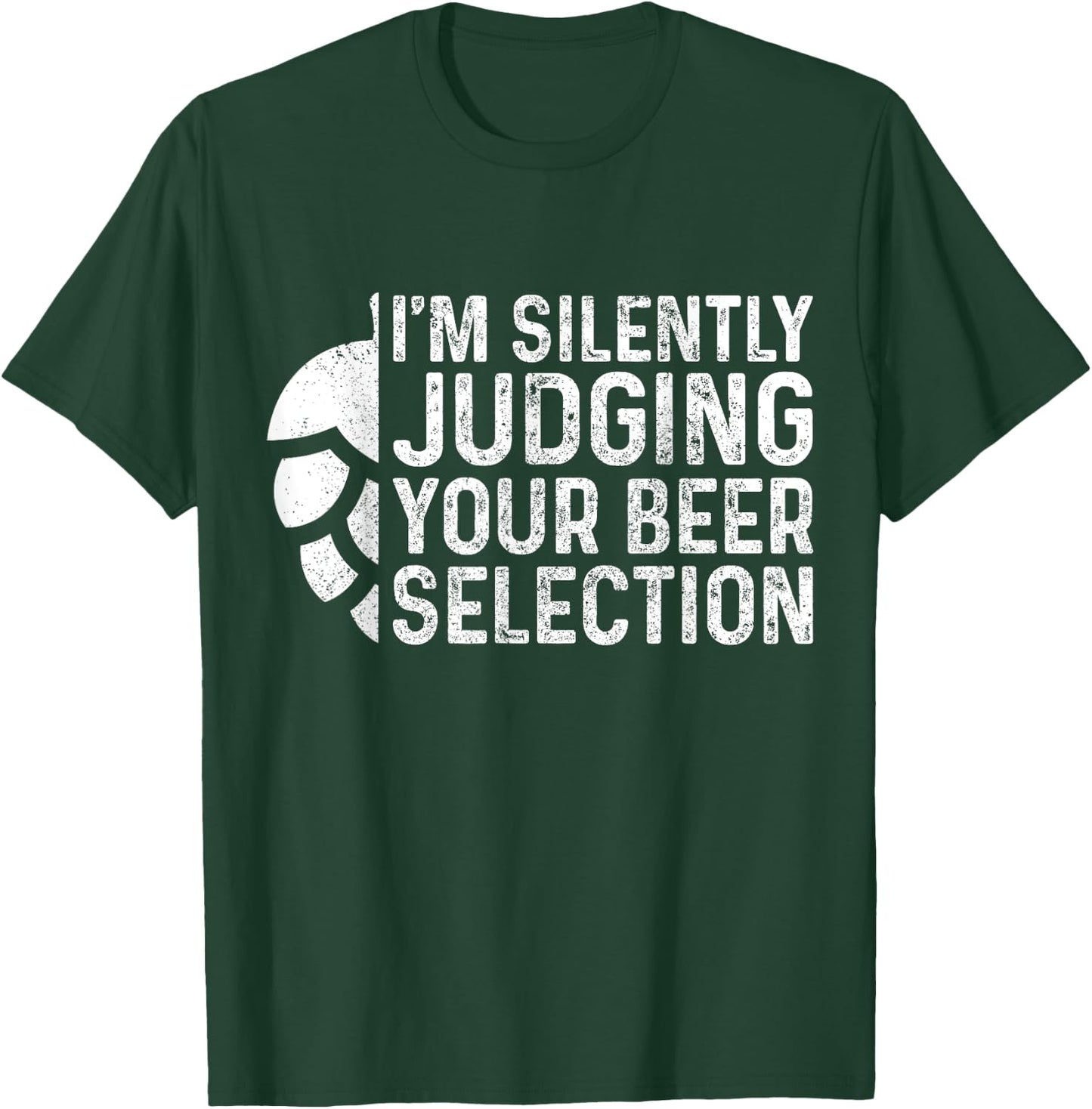 I'm Silently Judging Your Beer Selection Hops Snob Gift T-Shirt - T-Shirt | Forest