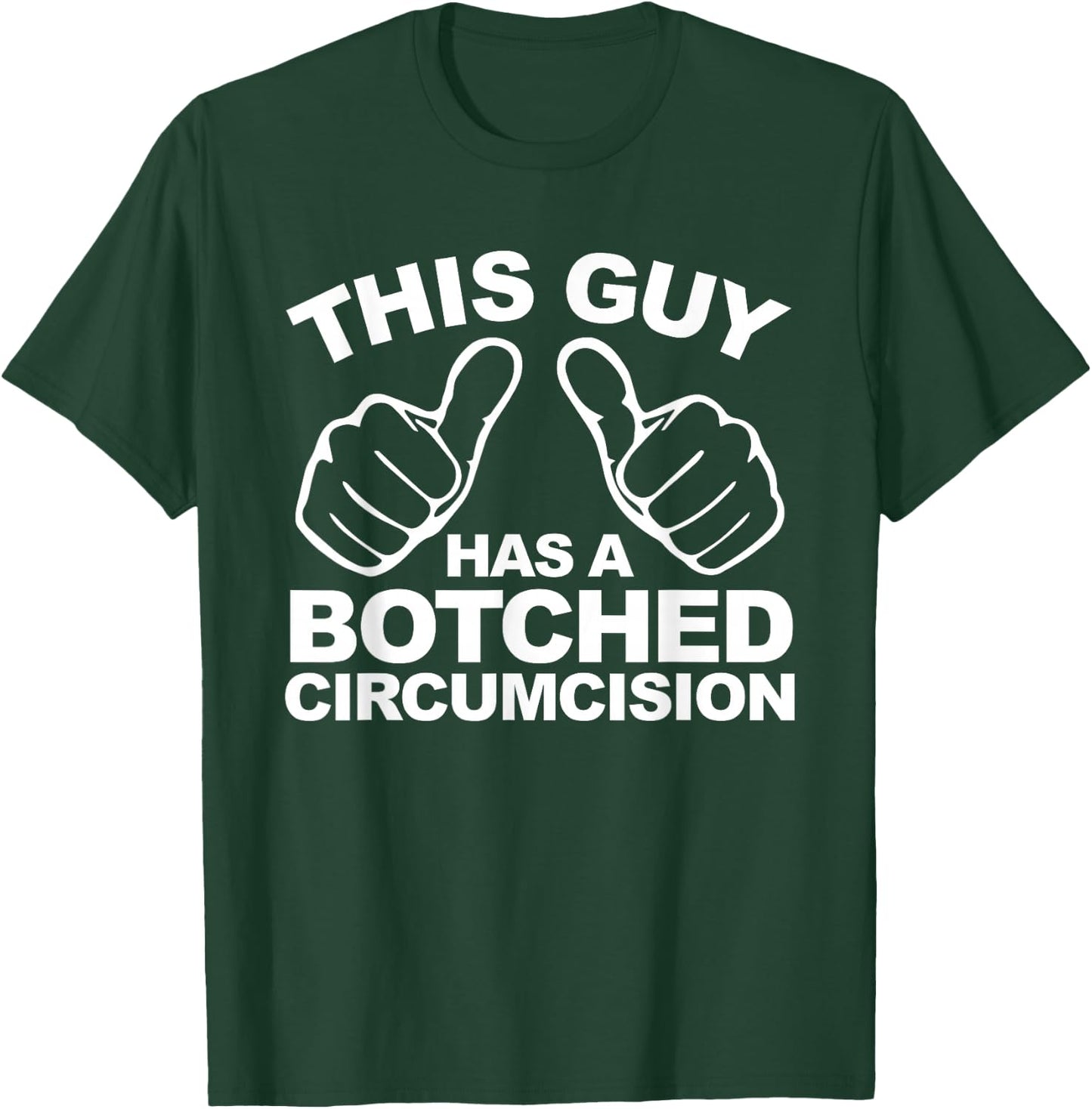 This Guy Has A Botched Circumcision Men's Embarrassing T-Shirt - T-Shirt | Forest