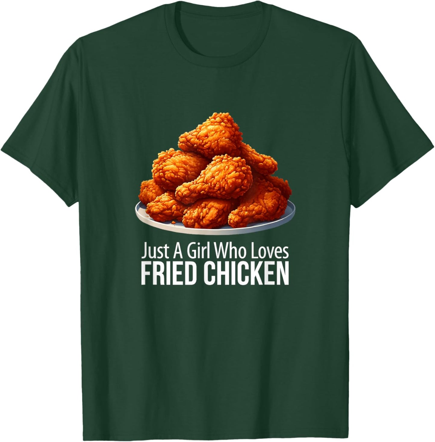 Just A Girl Who Loves Fried Chicken T-Shirt - T-Shirt | Forest