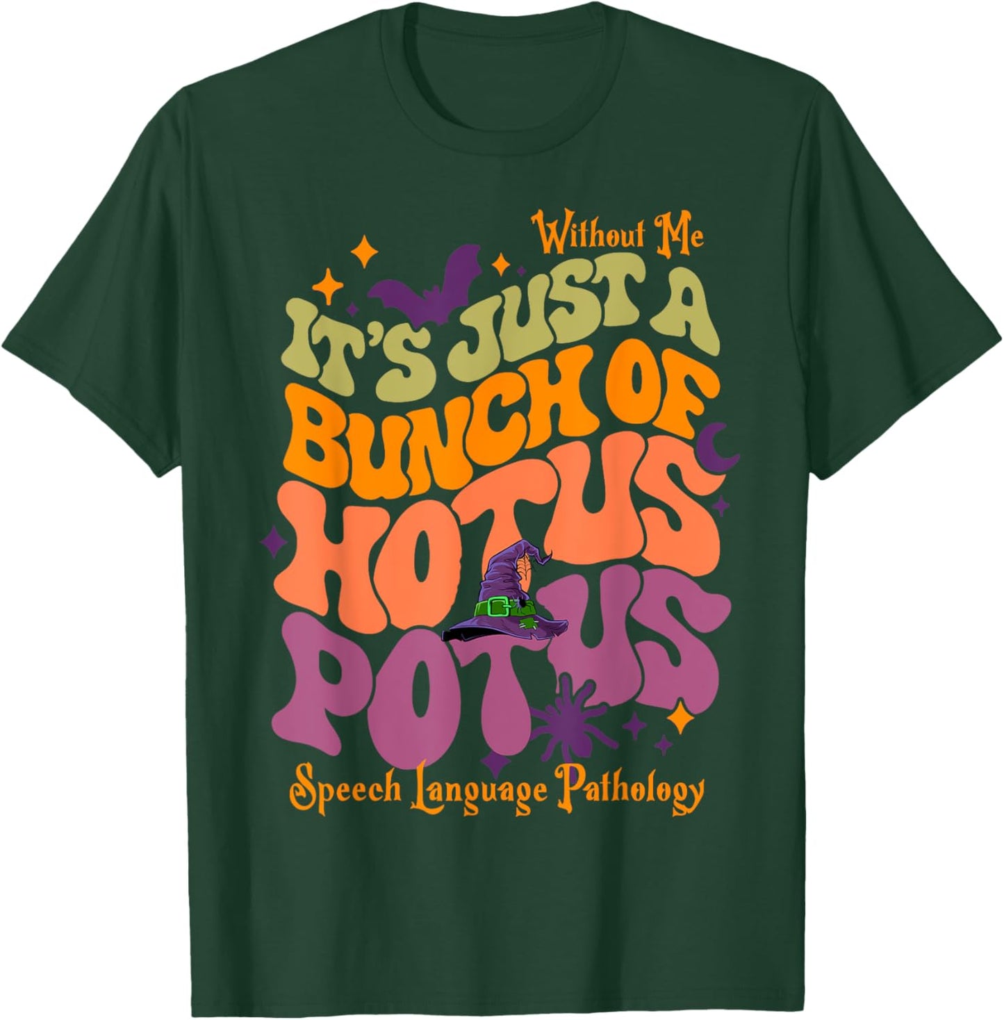 It's Just a Bunch Hotus Potus, Halloween Sped Teacher SLP Men Women T-Shirt - T-Shirt | Forest