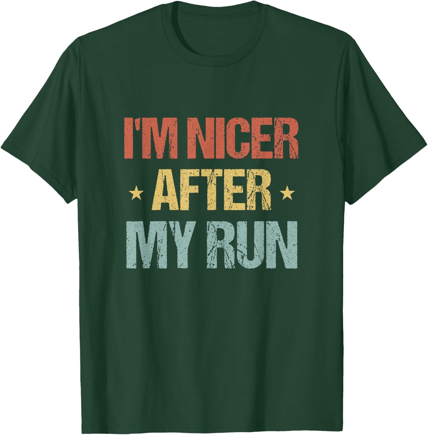 I'm Nicer After My Run Funny Running Saying for Runners T-Shirt - T-Shirt | Forest