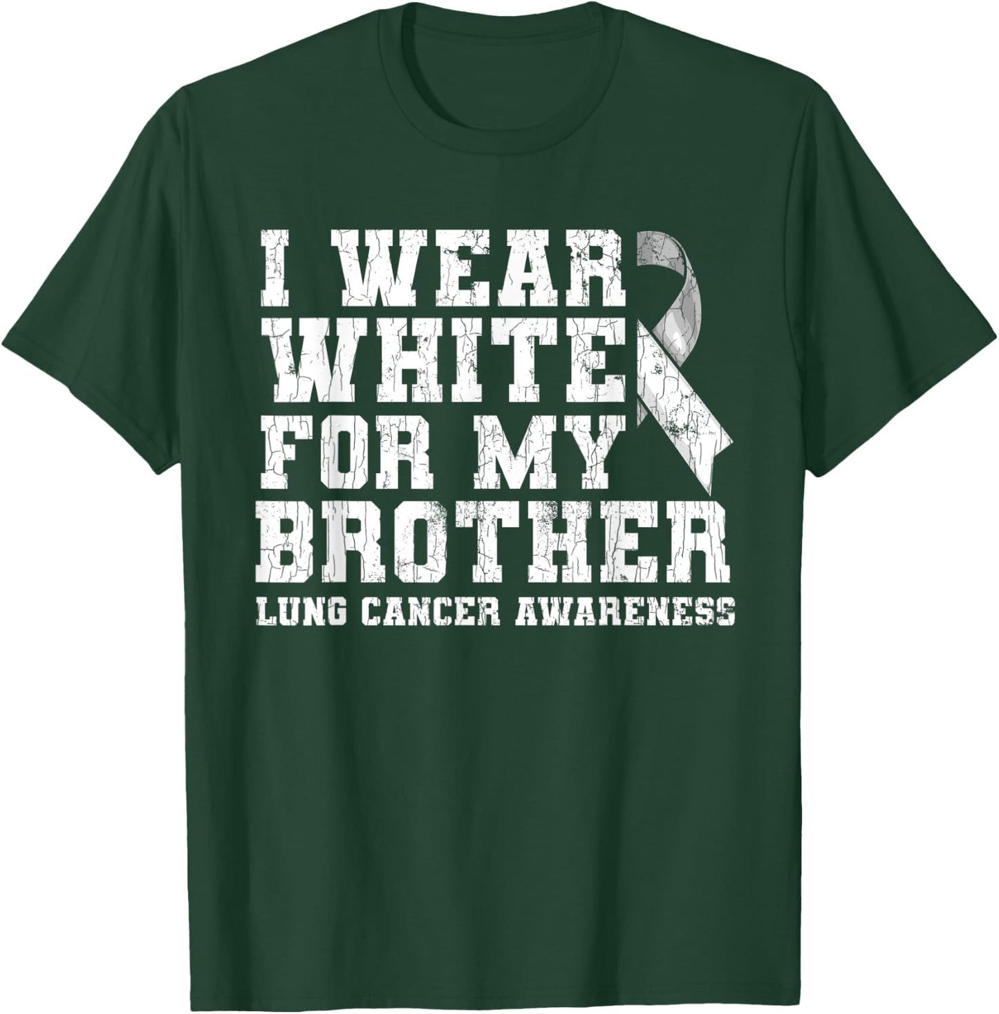 Lung Cancer Awareness White Ribbon Brother Gift T-Shirt - T-Shirt | Forest