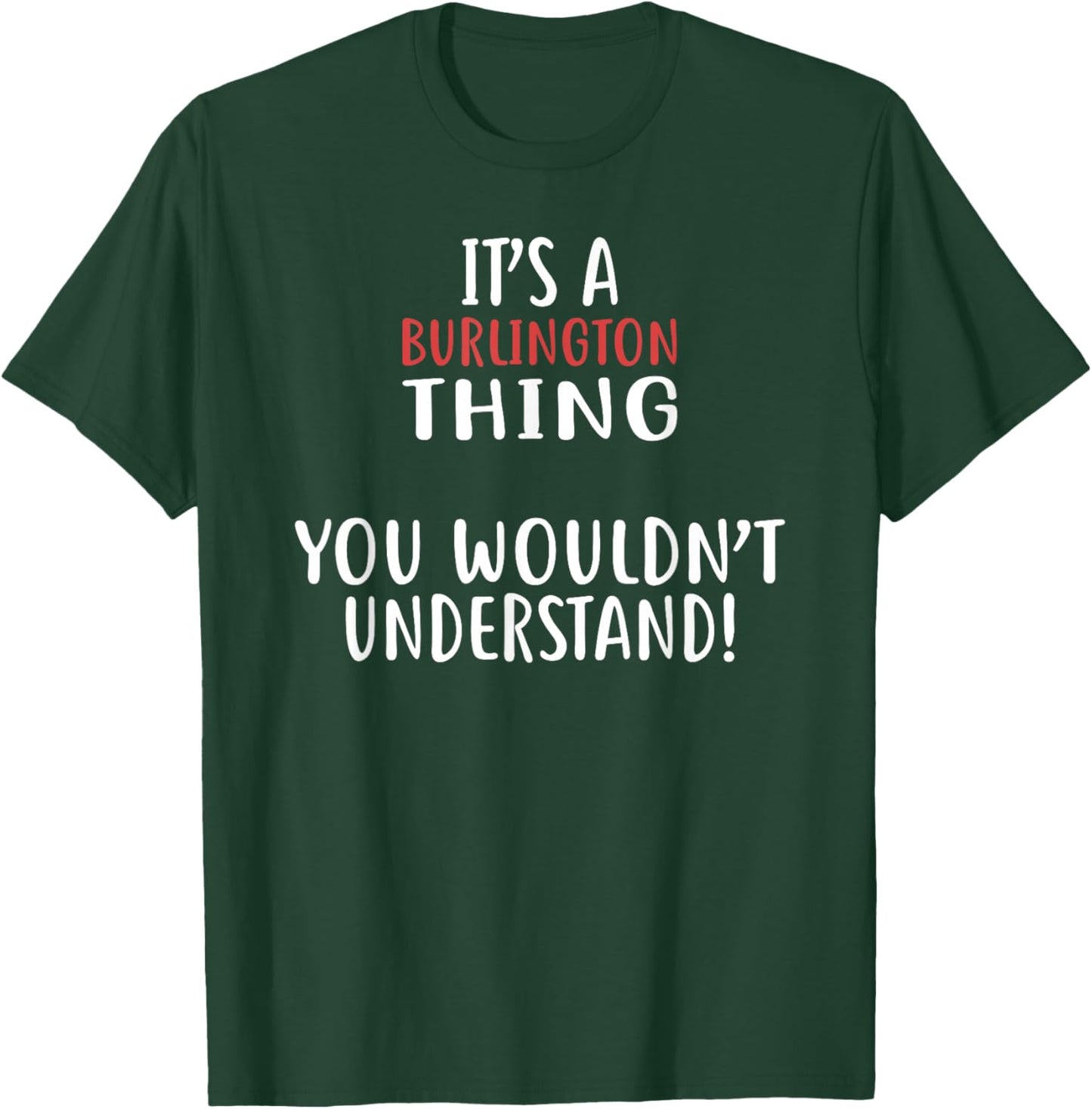 It's A Burlington Thing City Shirt BURLINGTONS T-Shirt - T-Shirt | Forest