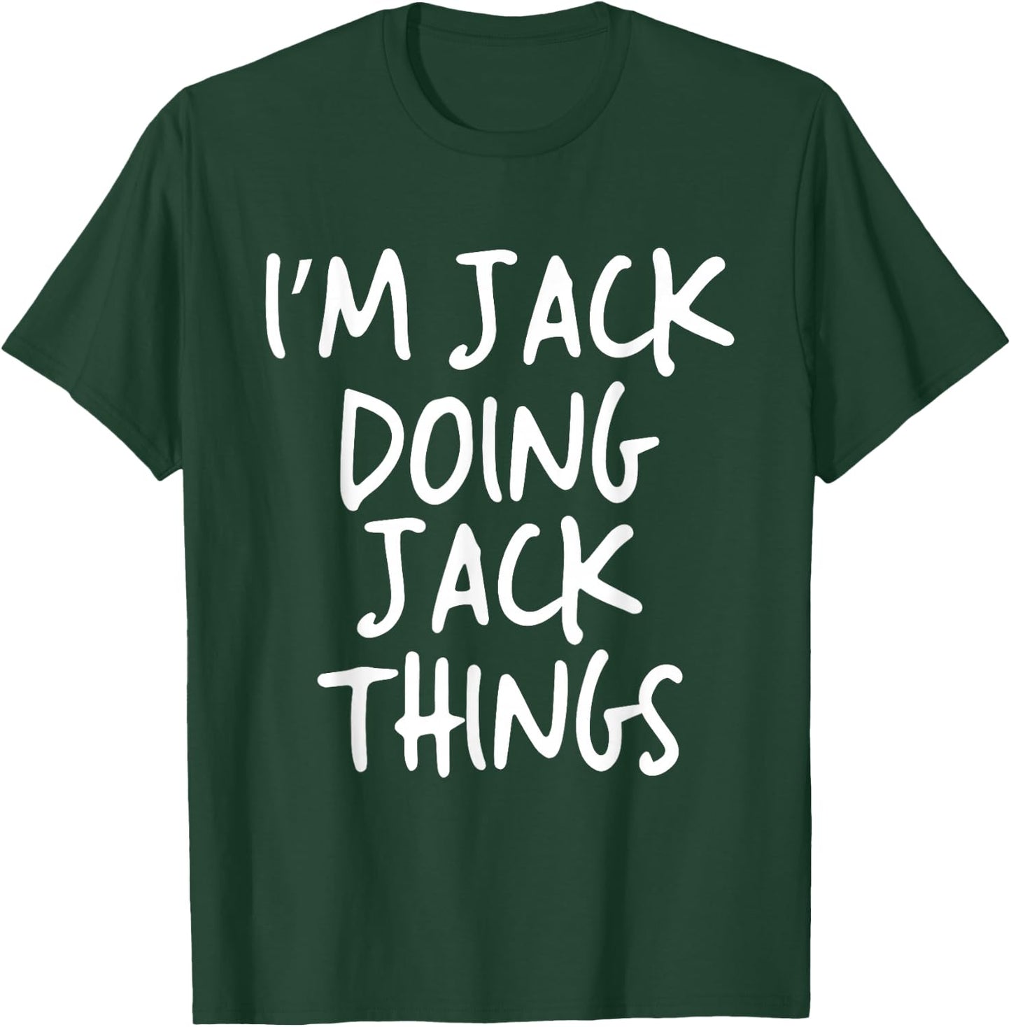 I'm Jack Doing Jack Things Personalized Funny First Name T-Shirt - T-Shirt | Forest