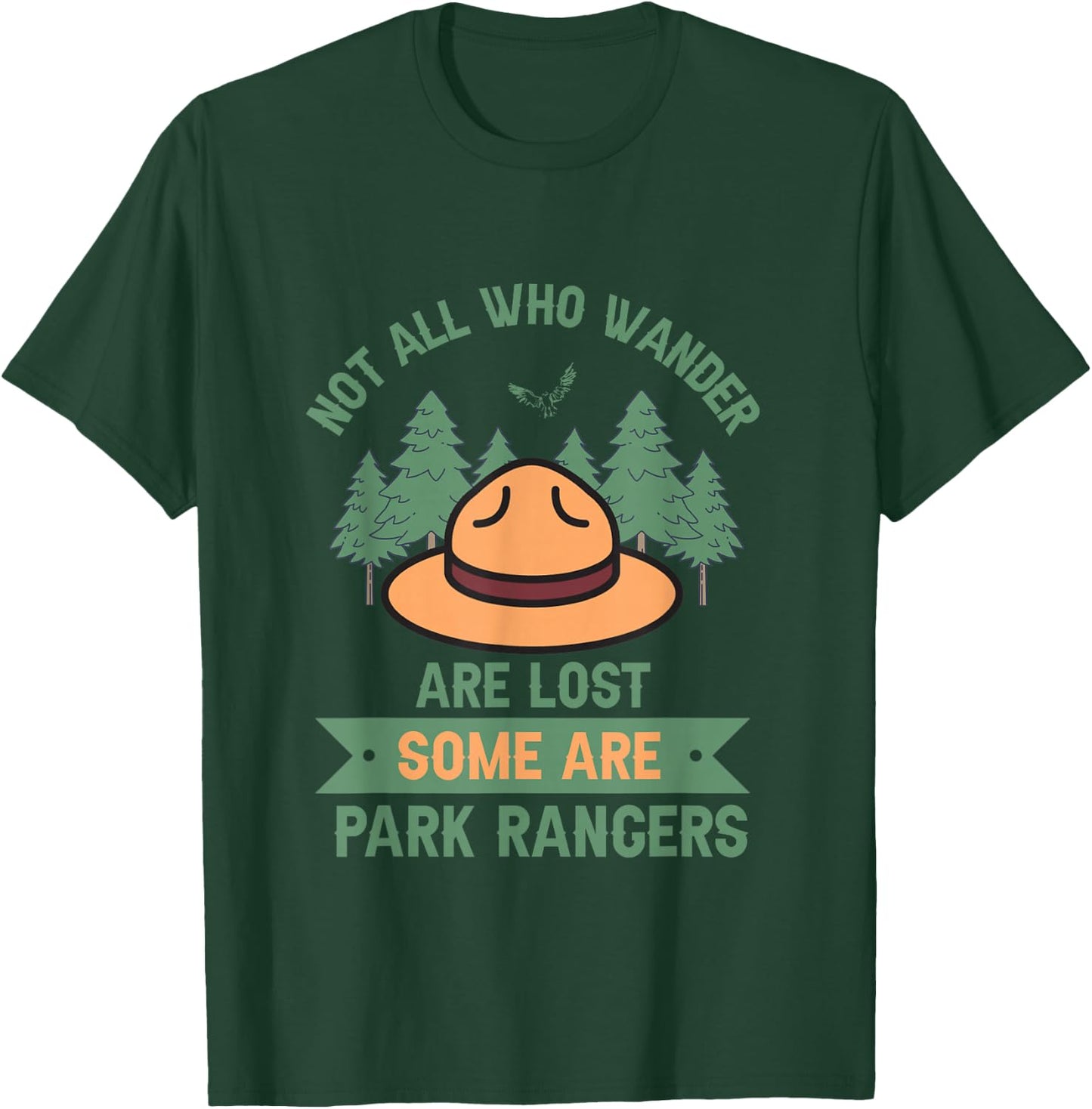 Park Ranger Not All Who Wander Are Lost National Parks Hike T-Shirt - T-Shirt | Forest
