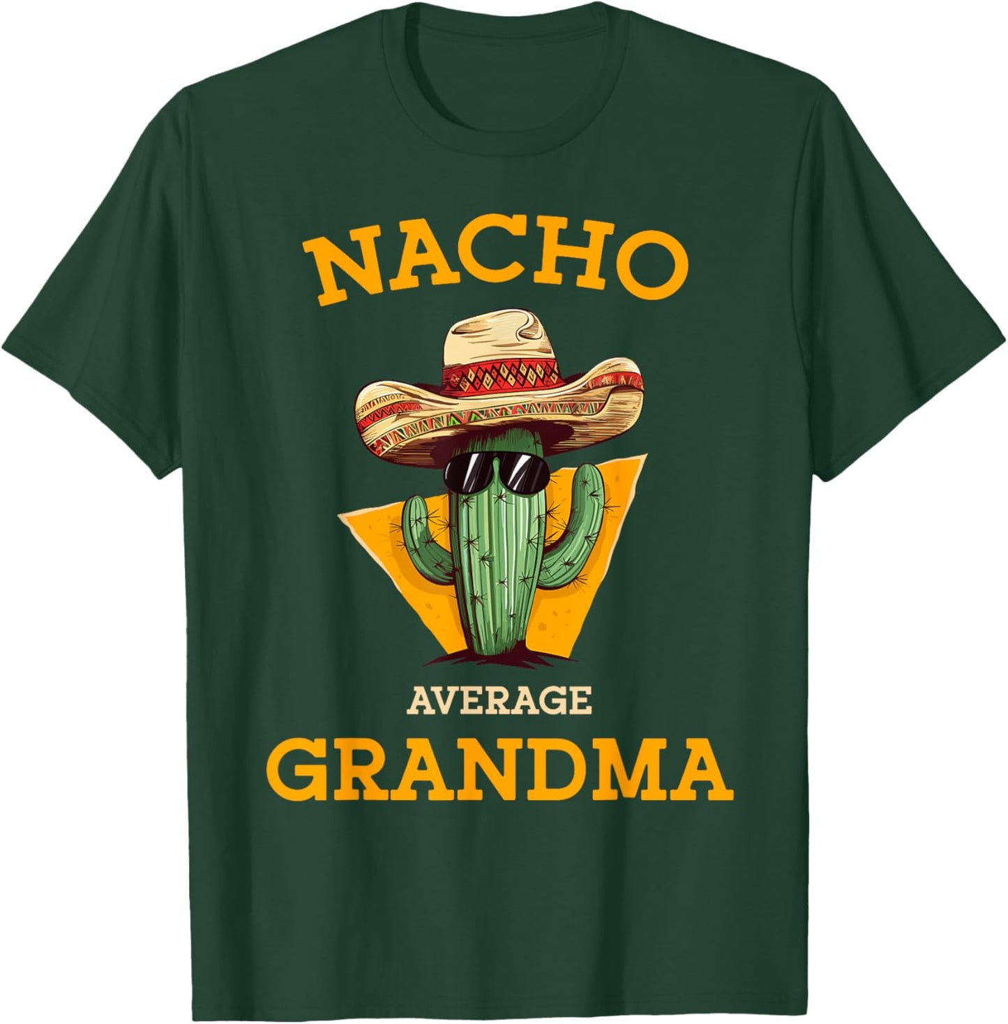 Nacho Average Grandma Funny Mexican Nana Nonna Cinco De Mayo T-Shirt - T-Shirt | Forest